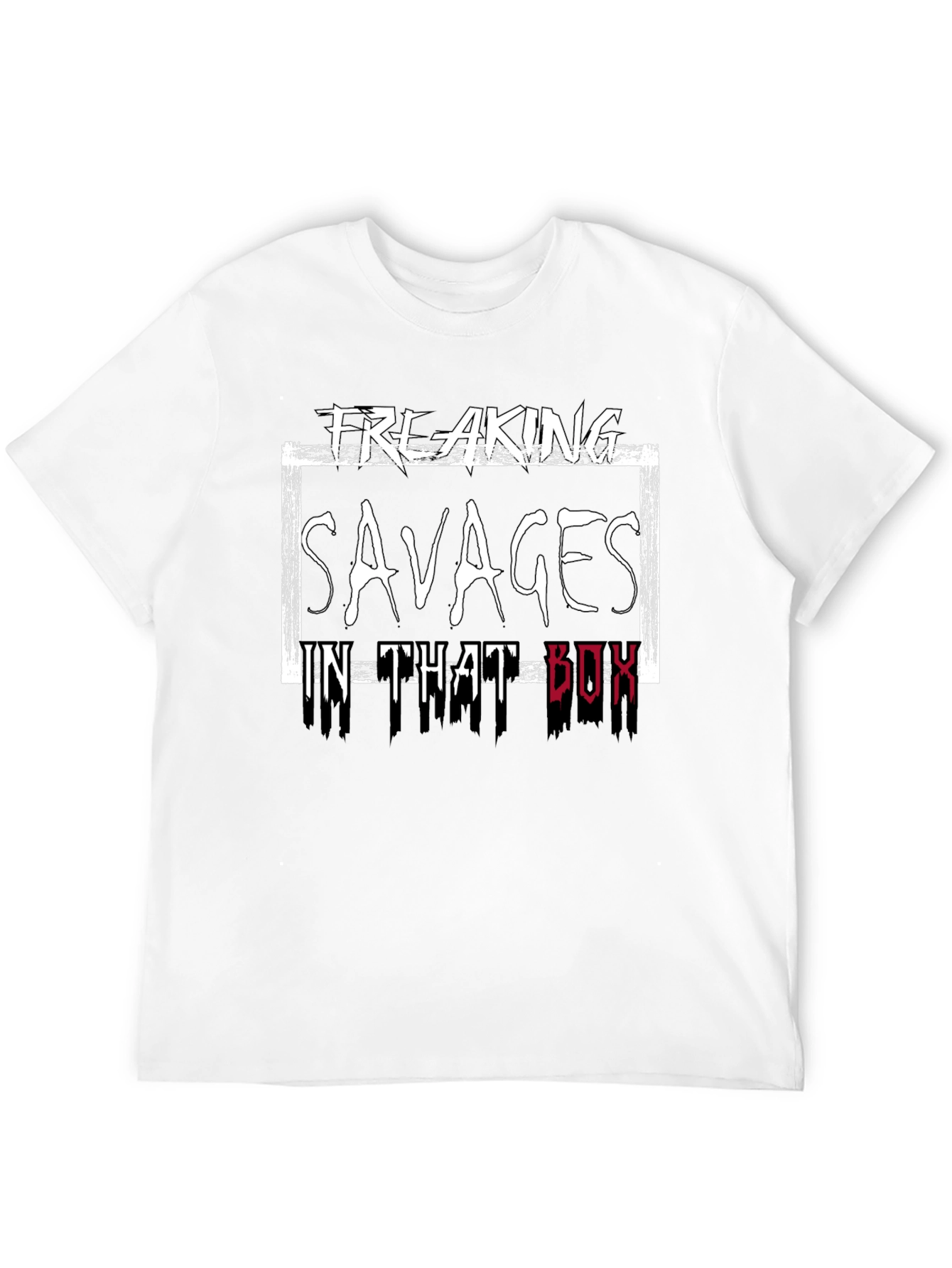 Freaking Savages in That Box T-Shirt