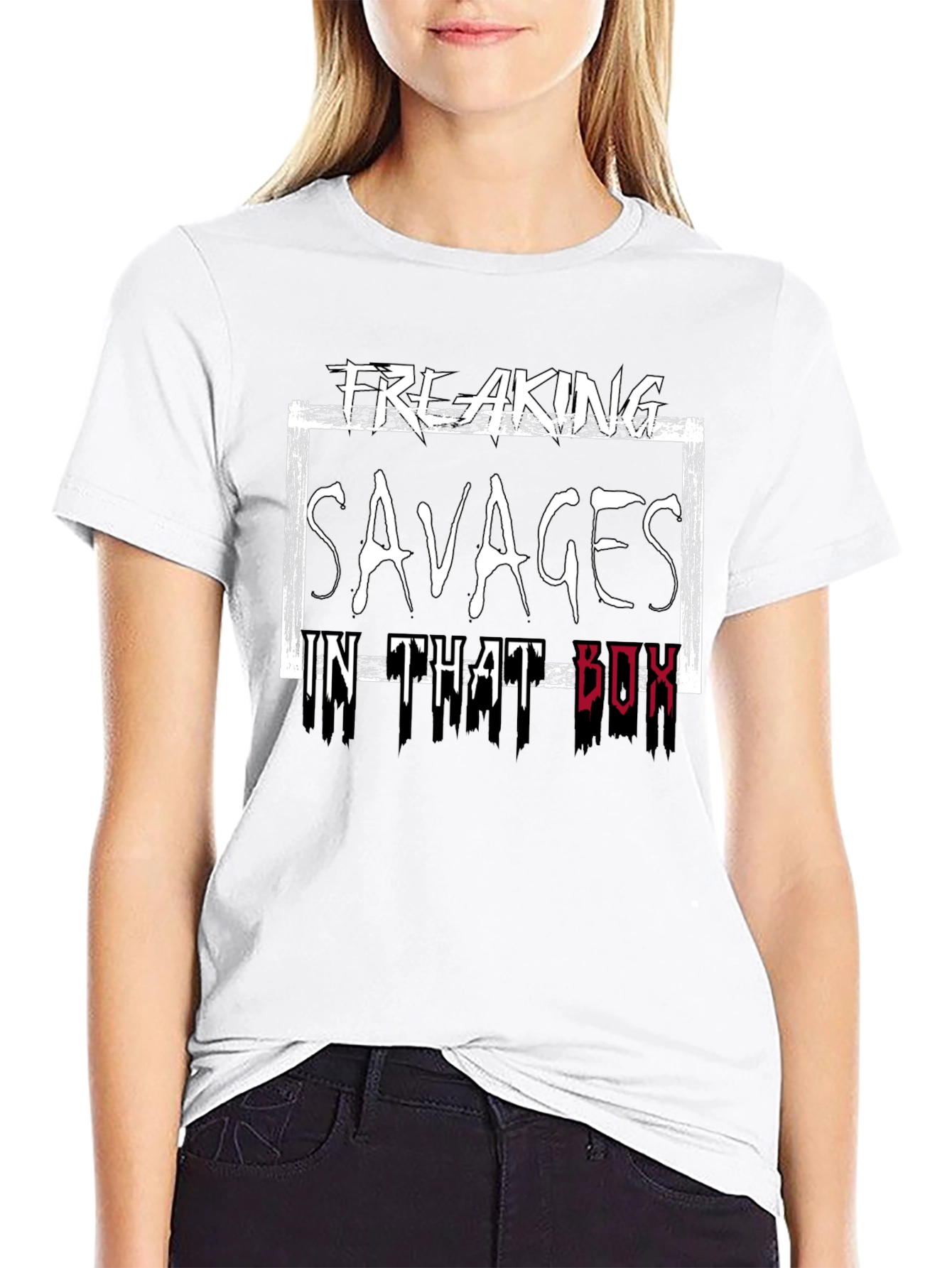 Freaking Savages in That Box T-Shirt