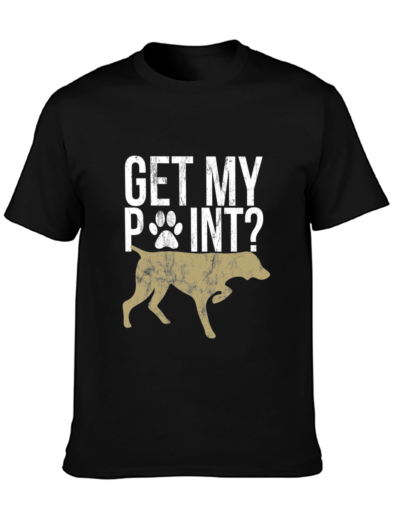 Get My Point? Dog Graphic T-Shirt