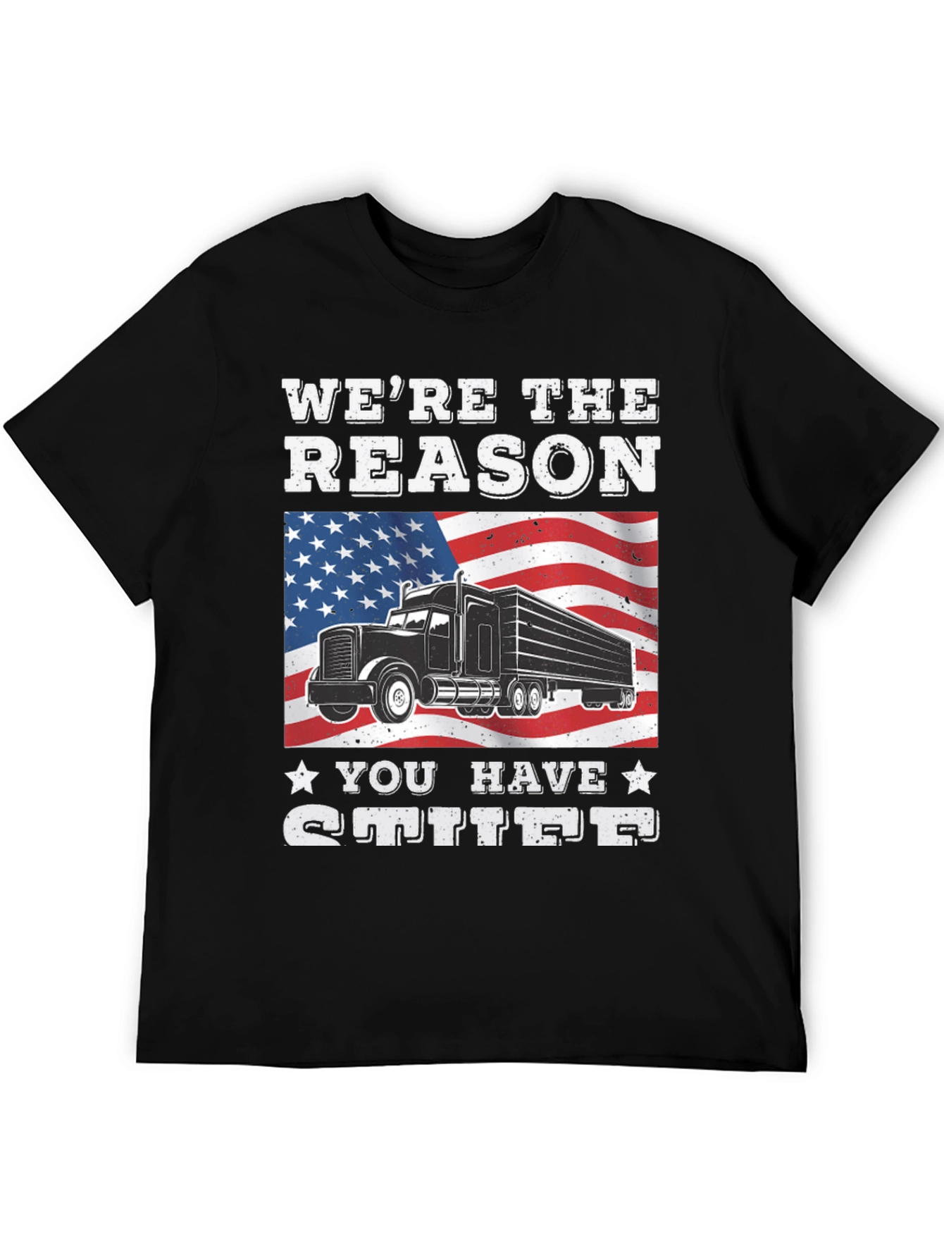 Trucker Pride Tee: Were The Reason You Have Stuff!