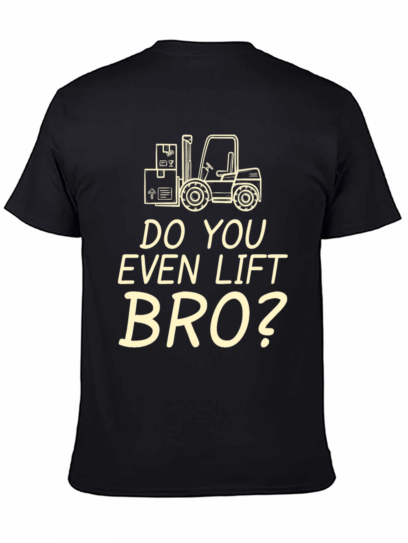 Do You Even Lift Bro? Funny Forklift T-Shirt