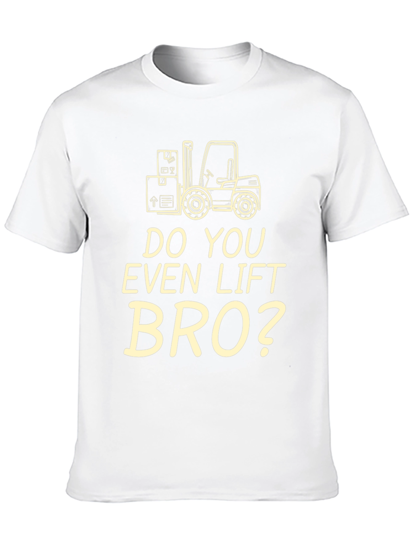 Do You Even Lift Bro? Funny Forklift T-Shirt