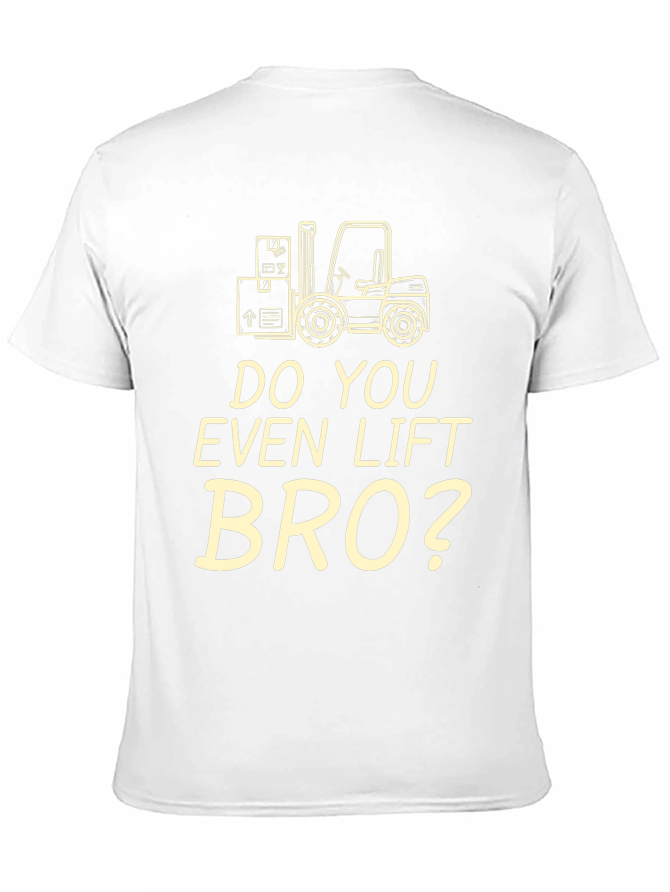 Do You Even Lift Bro? Funny Forklift T-Shirt