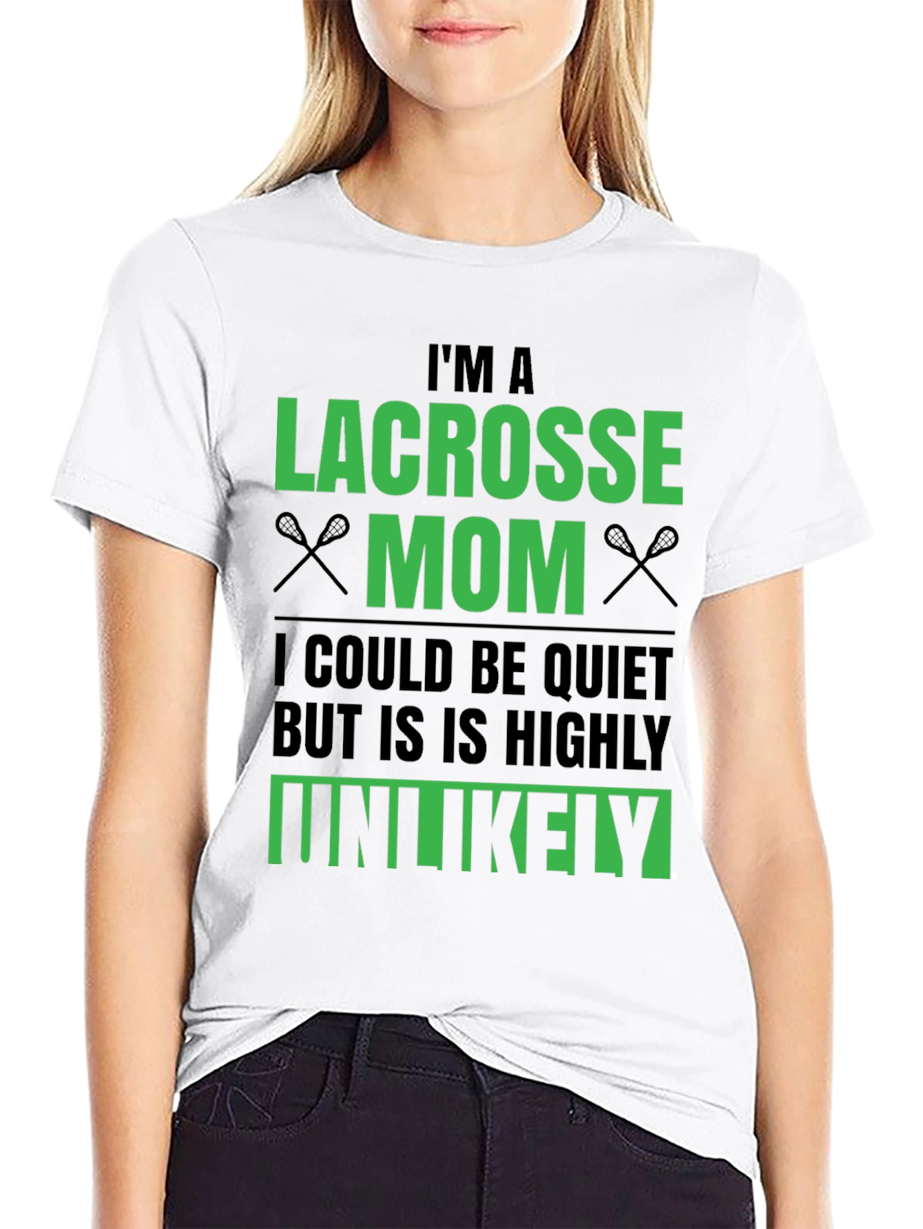 Lacrosse Mom T-Shirt - Unlikely to be Quiet!
