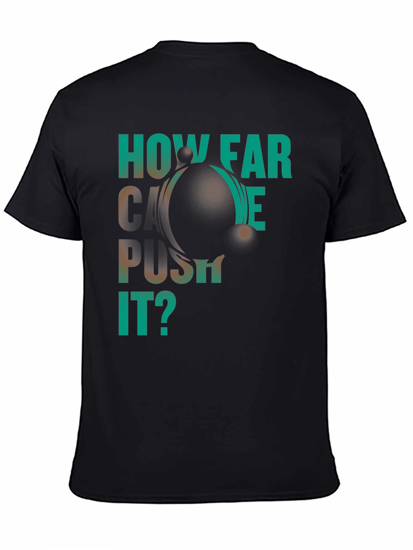 How Far Can We Push It? Black Graphic T-Shirt