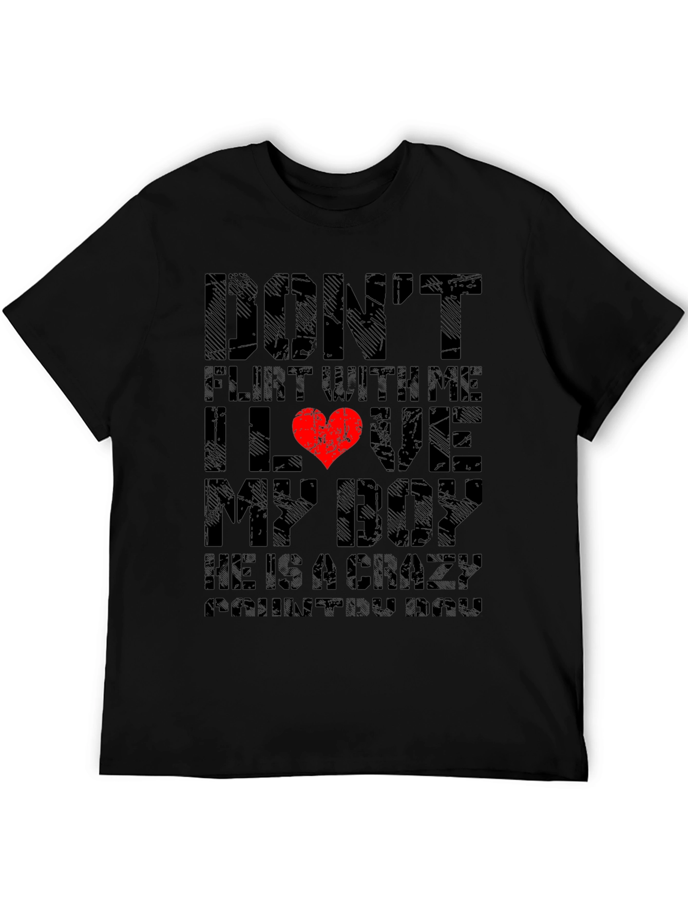 Dont Flirt With Me I Love My Boy T-Shirt