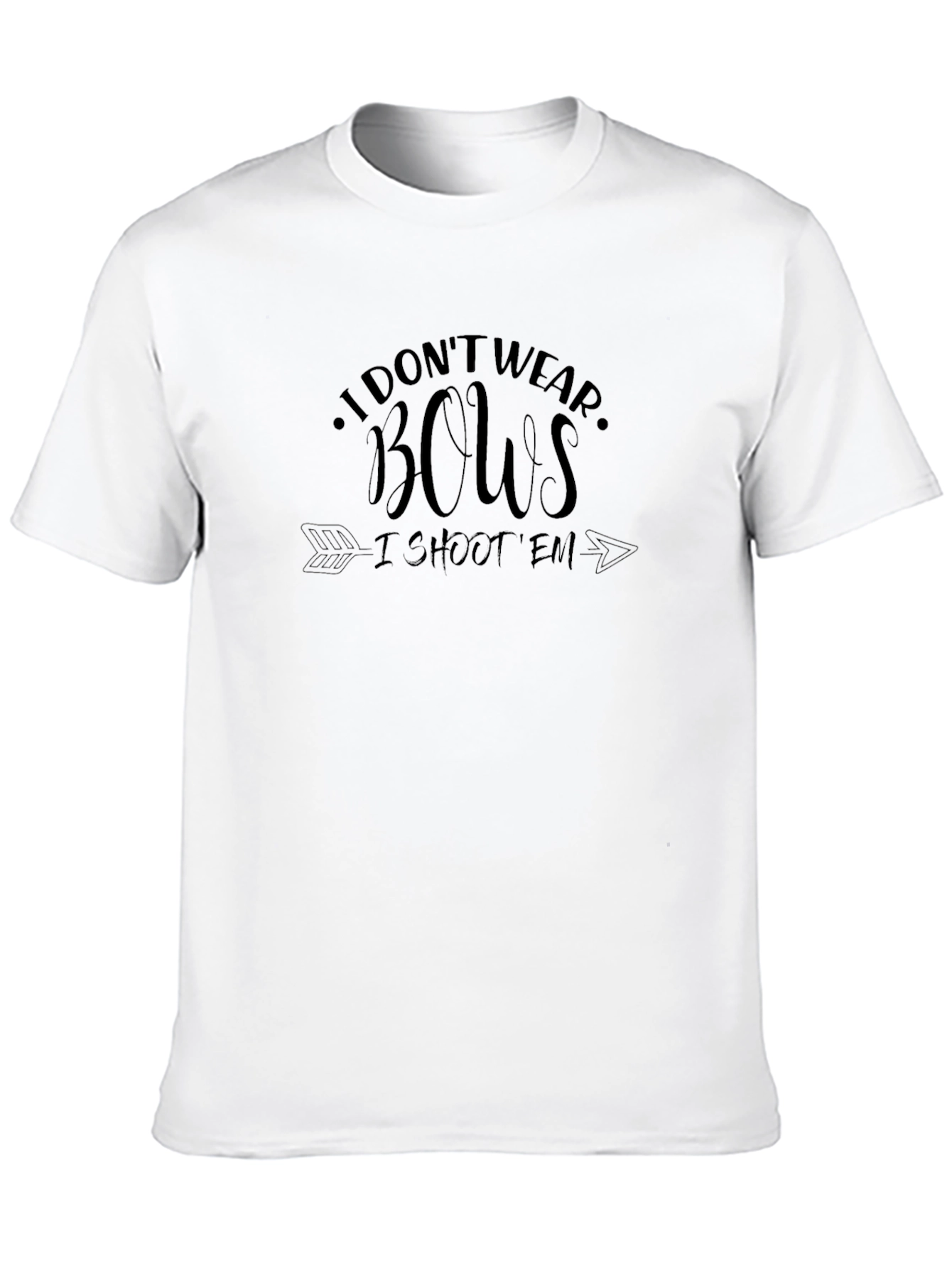 I Dont Wear Bows T-Shirt
