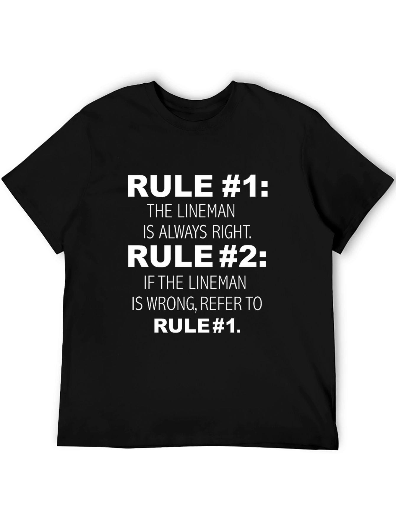 Lineman Rule #1 T-Shirt - Always Right!