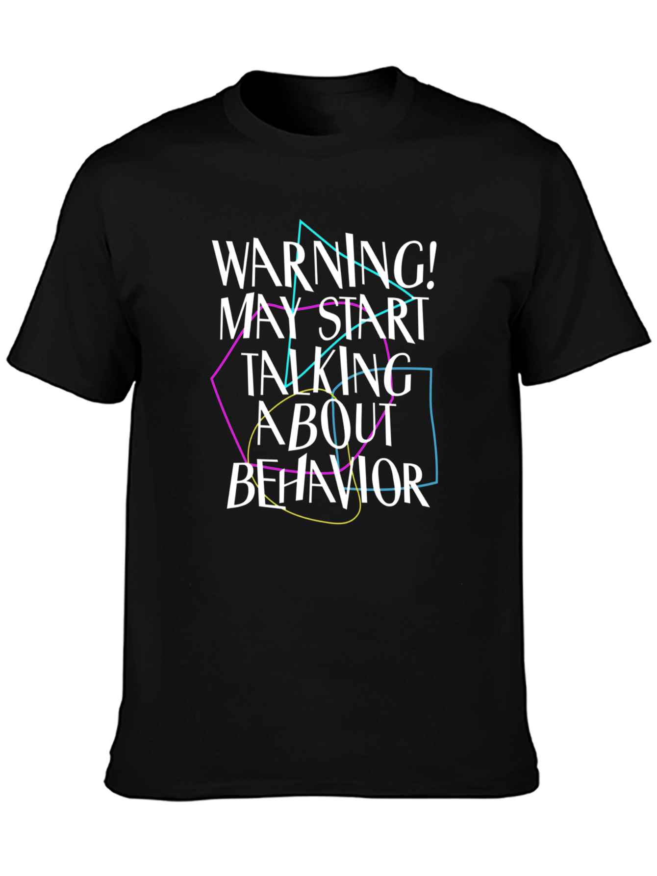 Warning! Behavior Talk T-Shirt