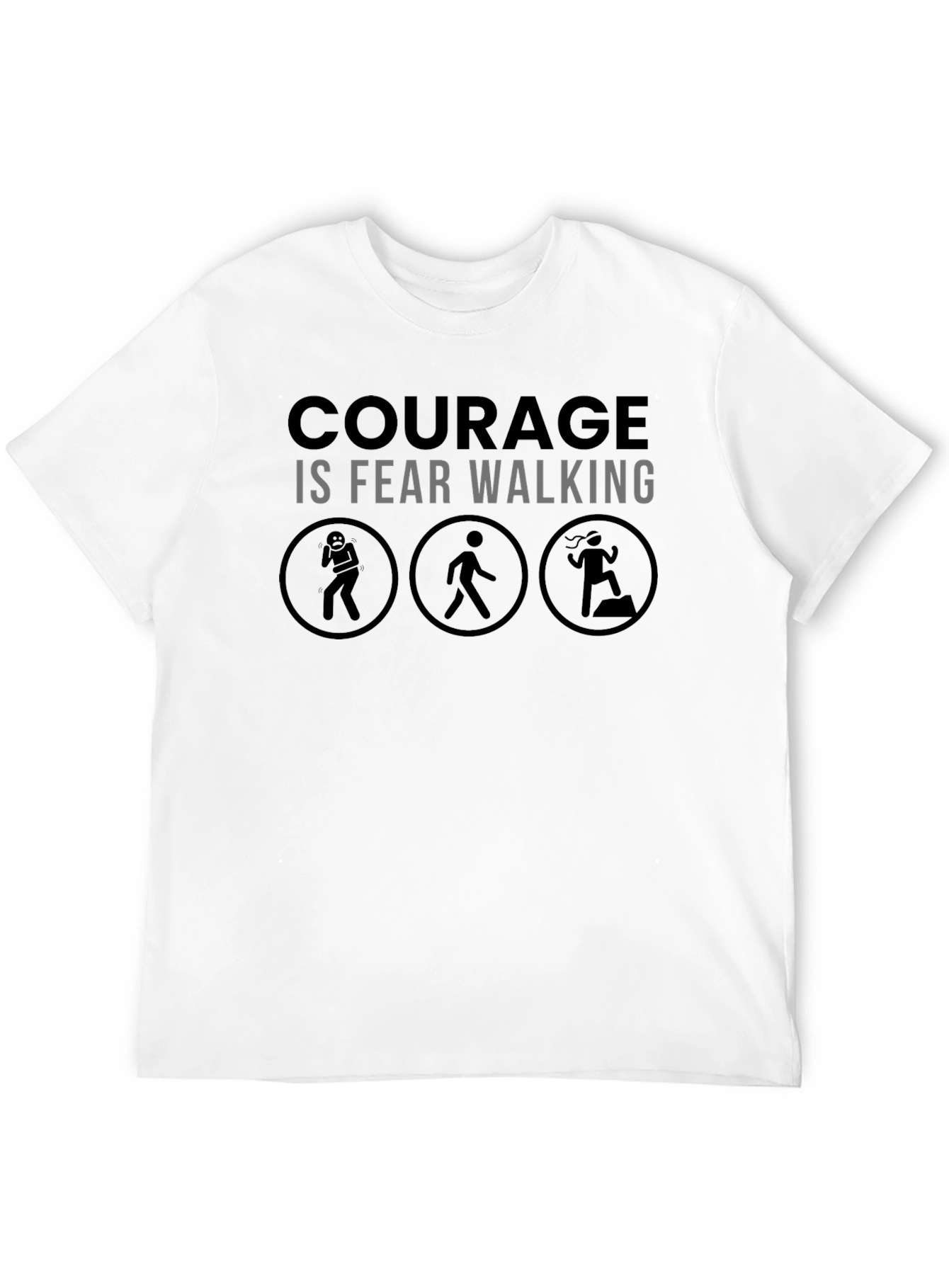Courage Is Fear Walking Graphic Tee