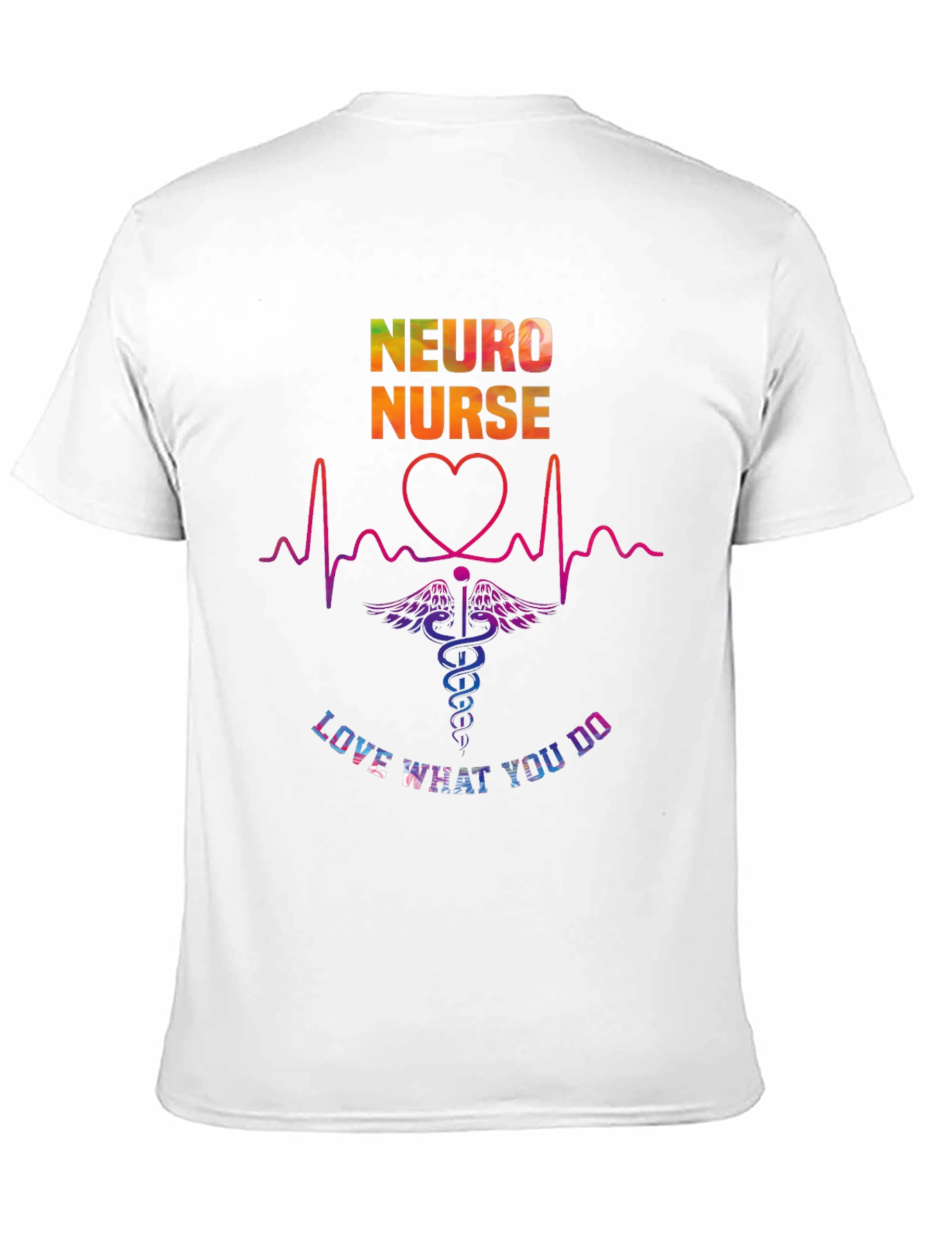 Neuro Nurse Love What You Do T-Shirt