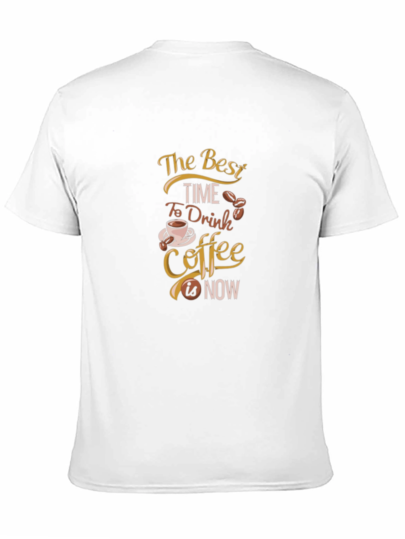 Coffee Lovers T-Shirt: The Best Time is Now