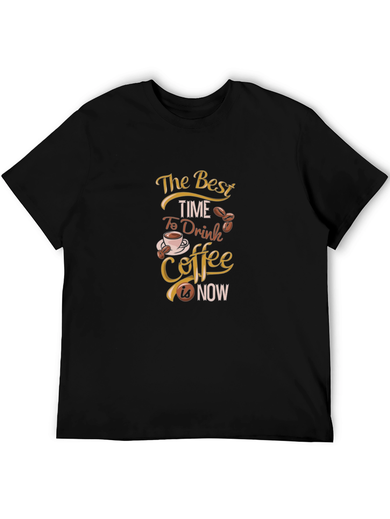 Coffee Lovers T-Shirt: The Best Time is Now