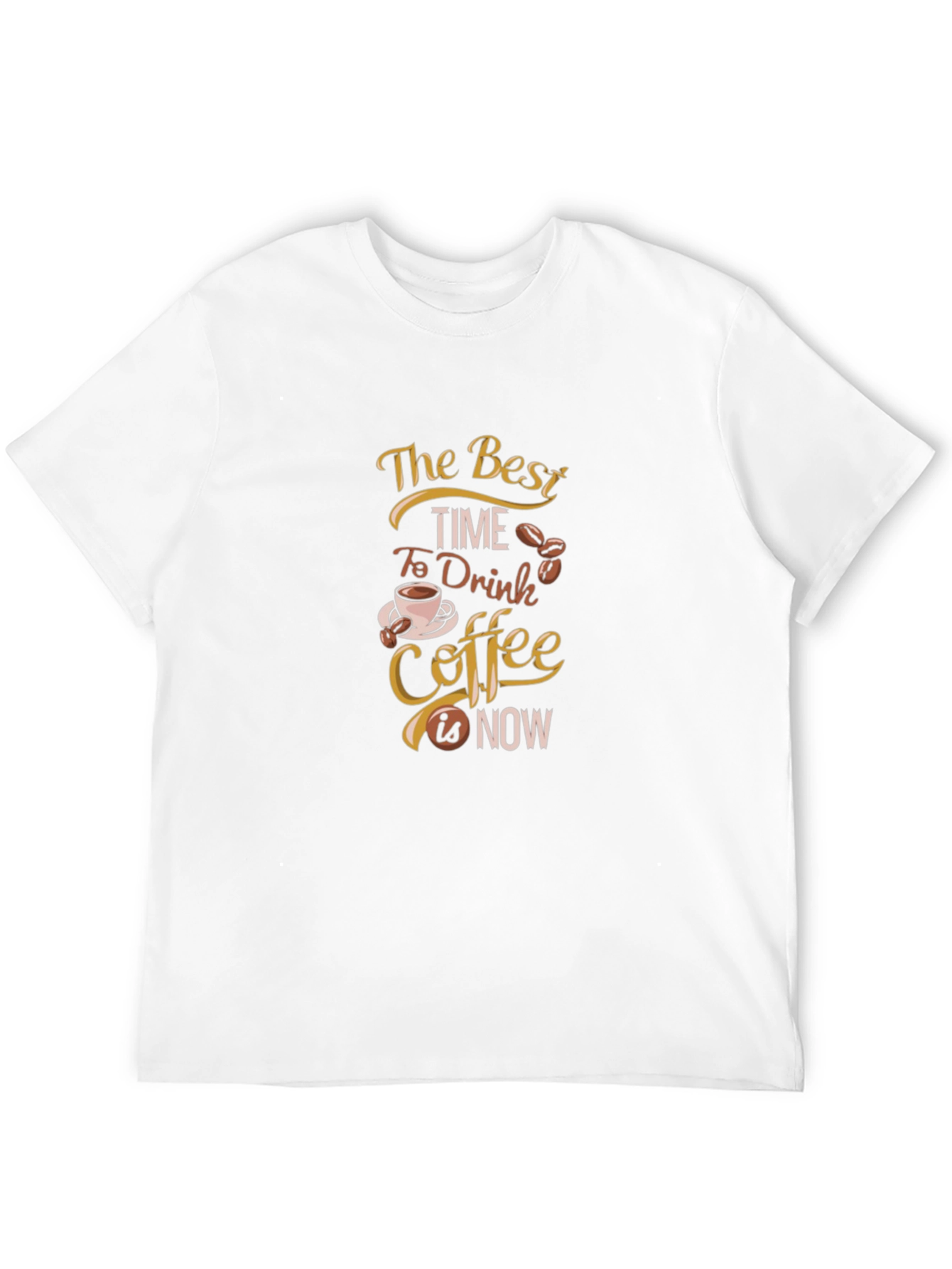 Coffee Lovers T-Shirt: The Best Time is Now