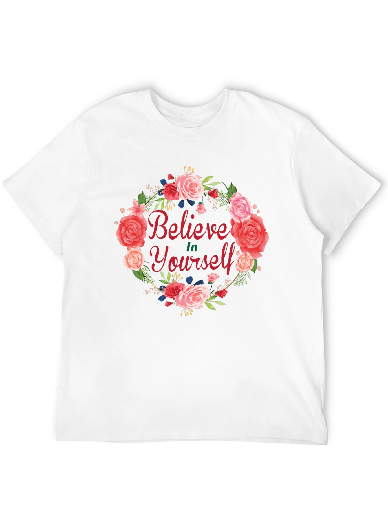Believe In Yourself Floral Wreath T-Shirt