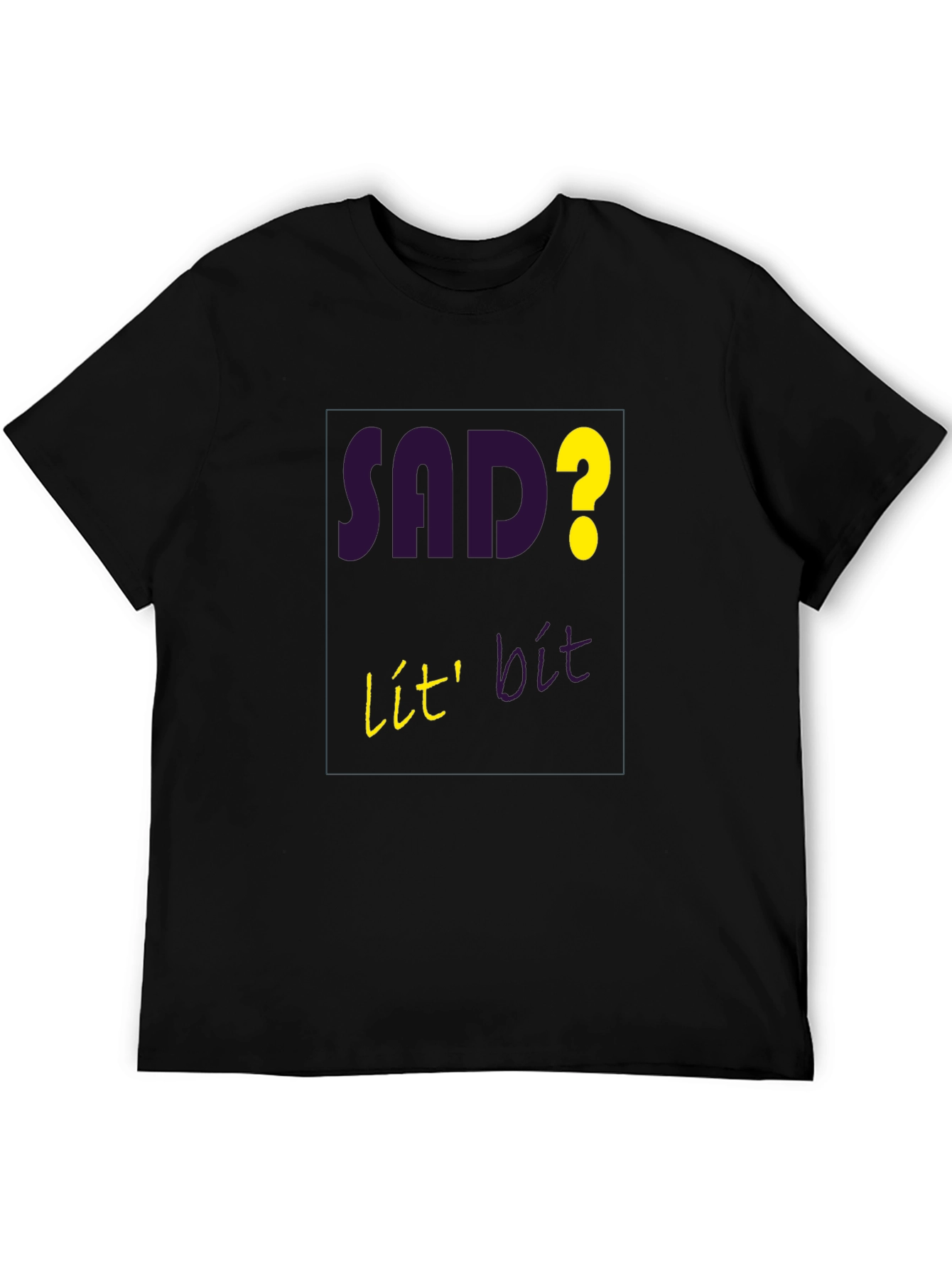 Sad? Lit! Graphic T-Shirt - Mens Casual Tee
