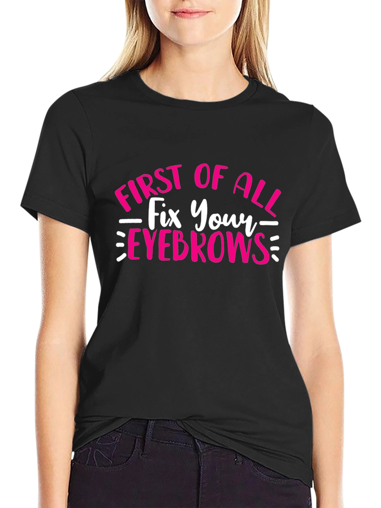 Fix Your Eyebrows T-Shirt - Funny Graphic Tee