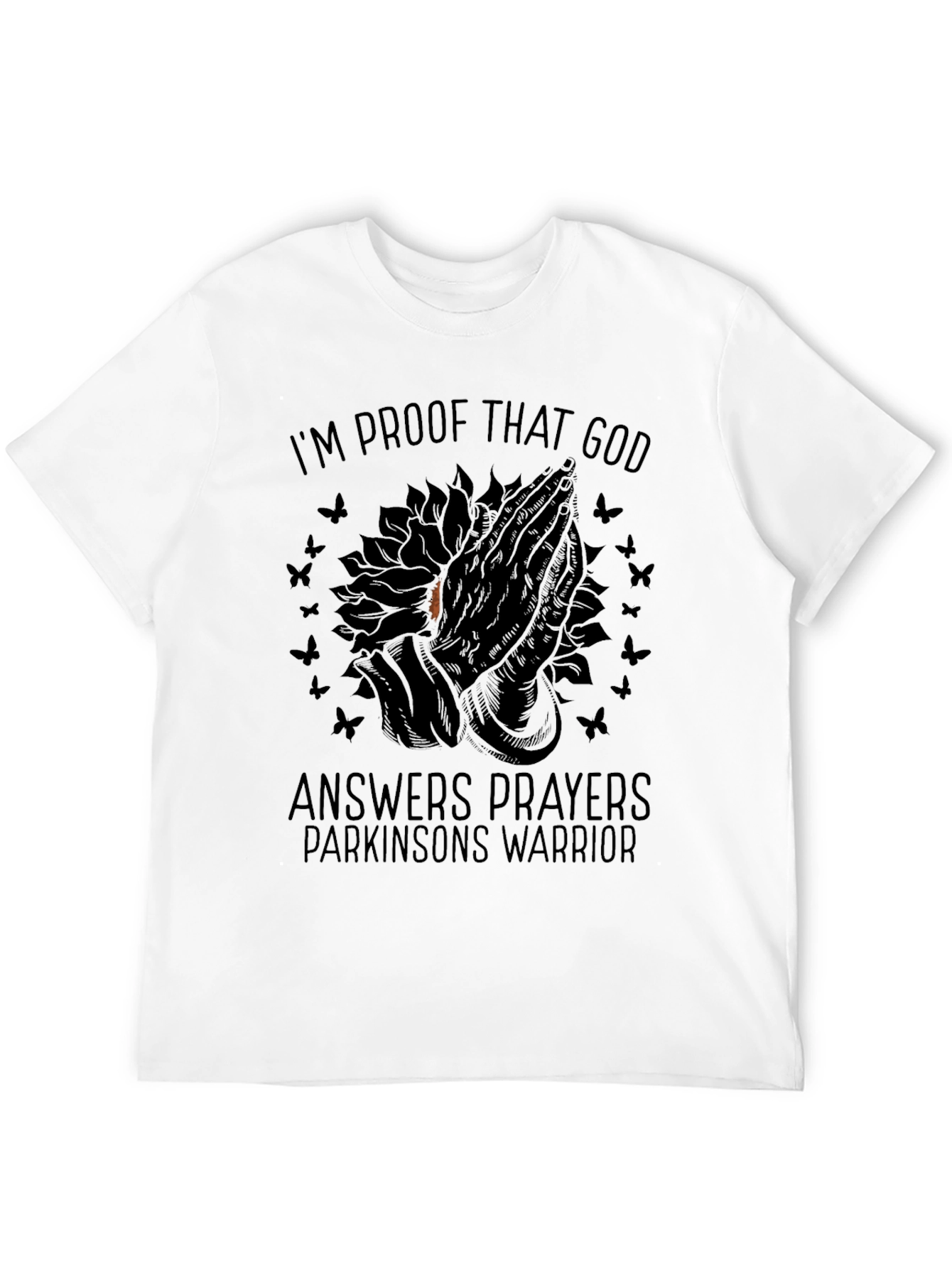 Im Proof God Answers Prayers Parkinsons Warrior T-Shirt