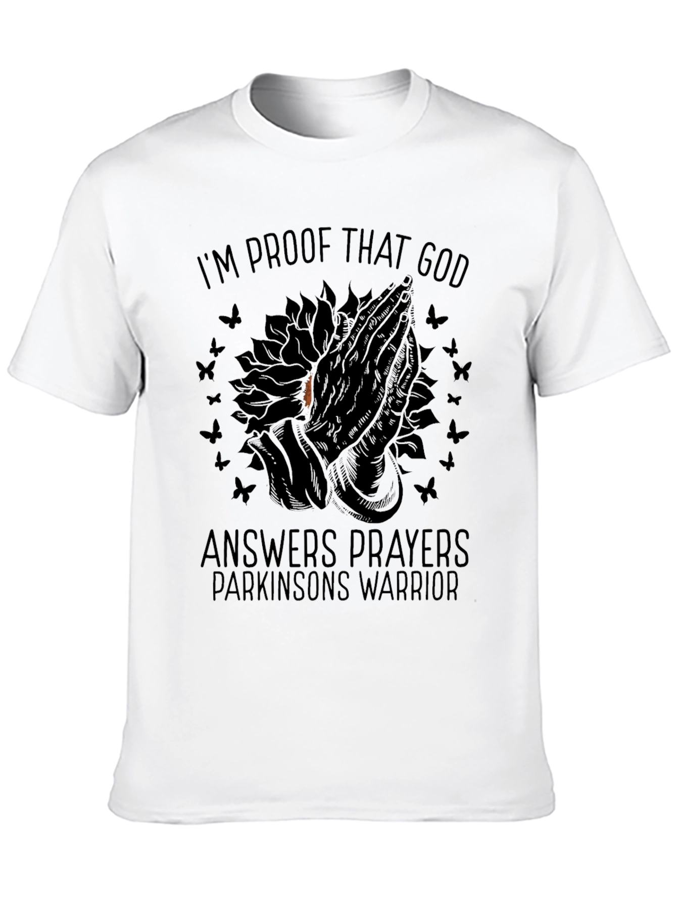 Im Proof God Answers Prayers Parkinsons Warrior T-Shirt