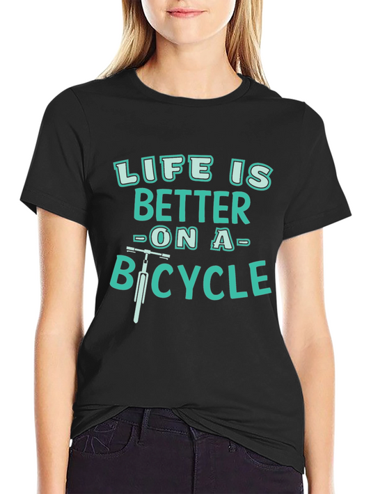 Life is Better On A Bicycle T-Shirt