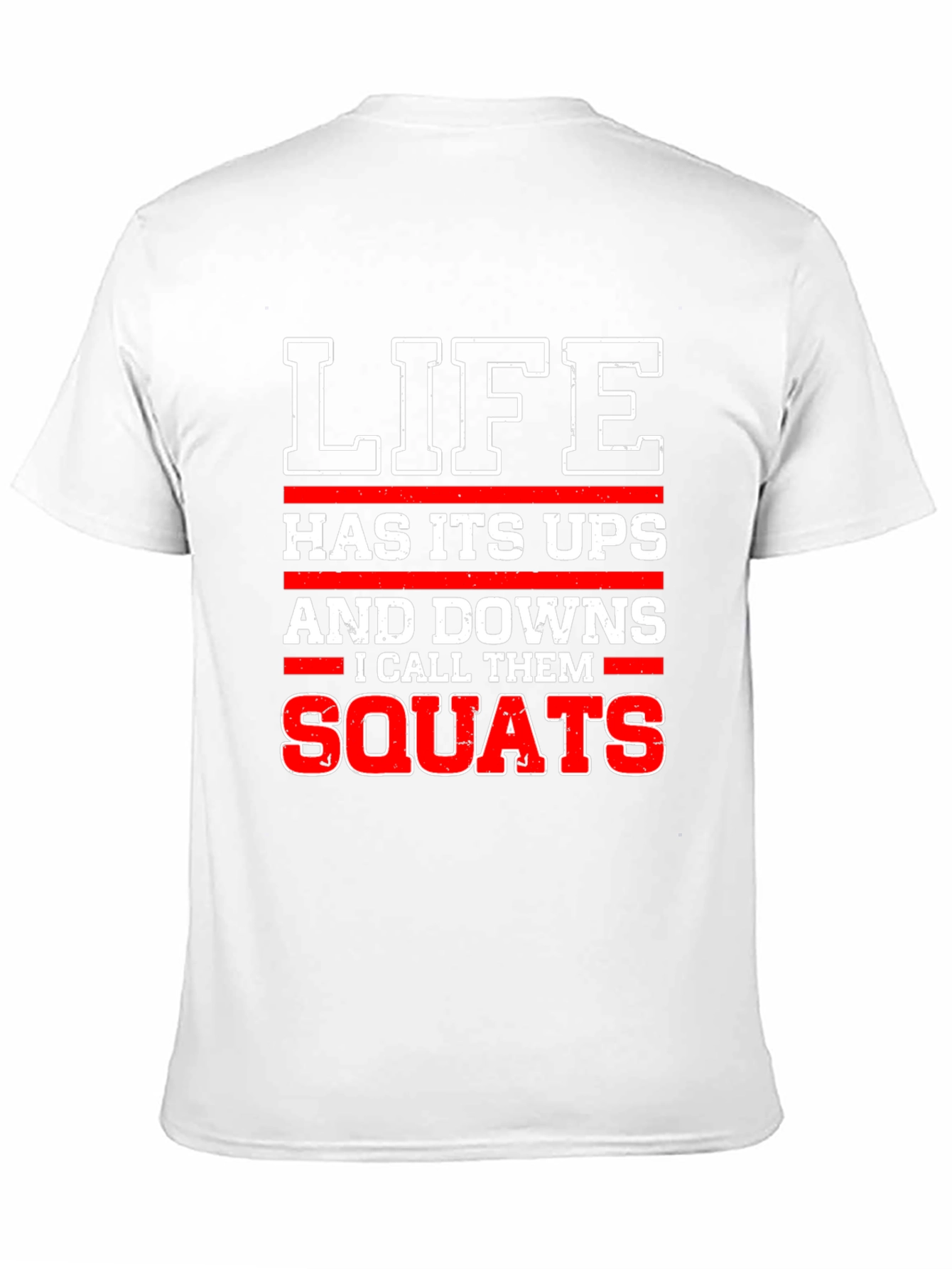 Life Squats T-Shirt - Funny Gym Workout Tee