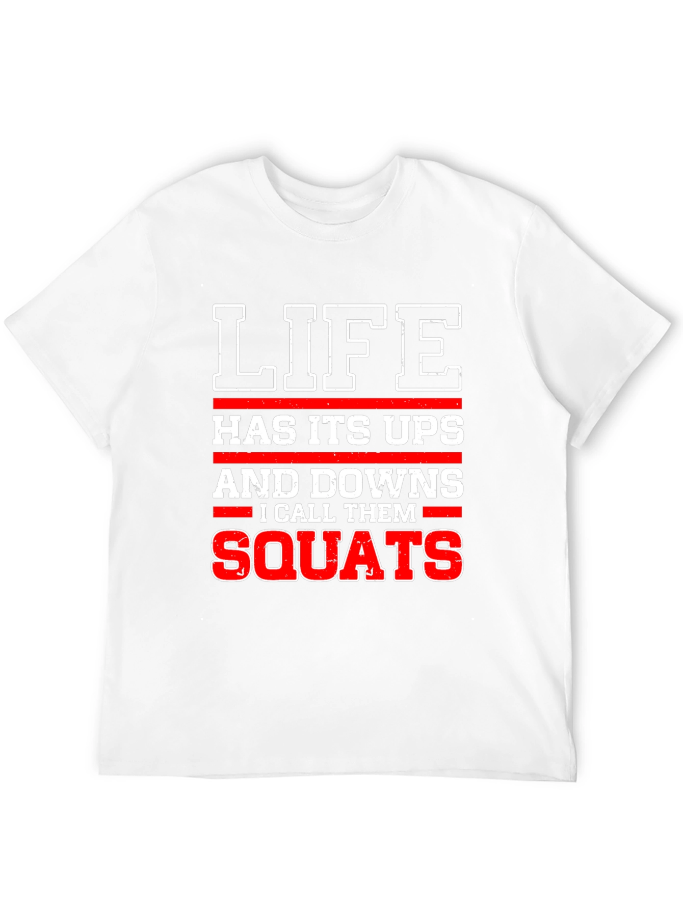 Life Squats T-Shirt - Funny Gym Workout Tee