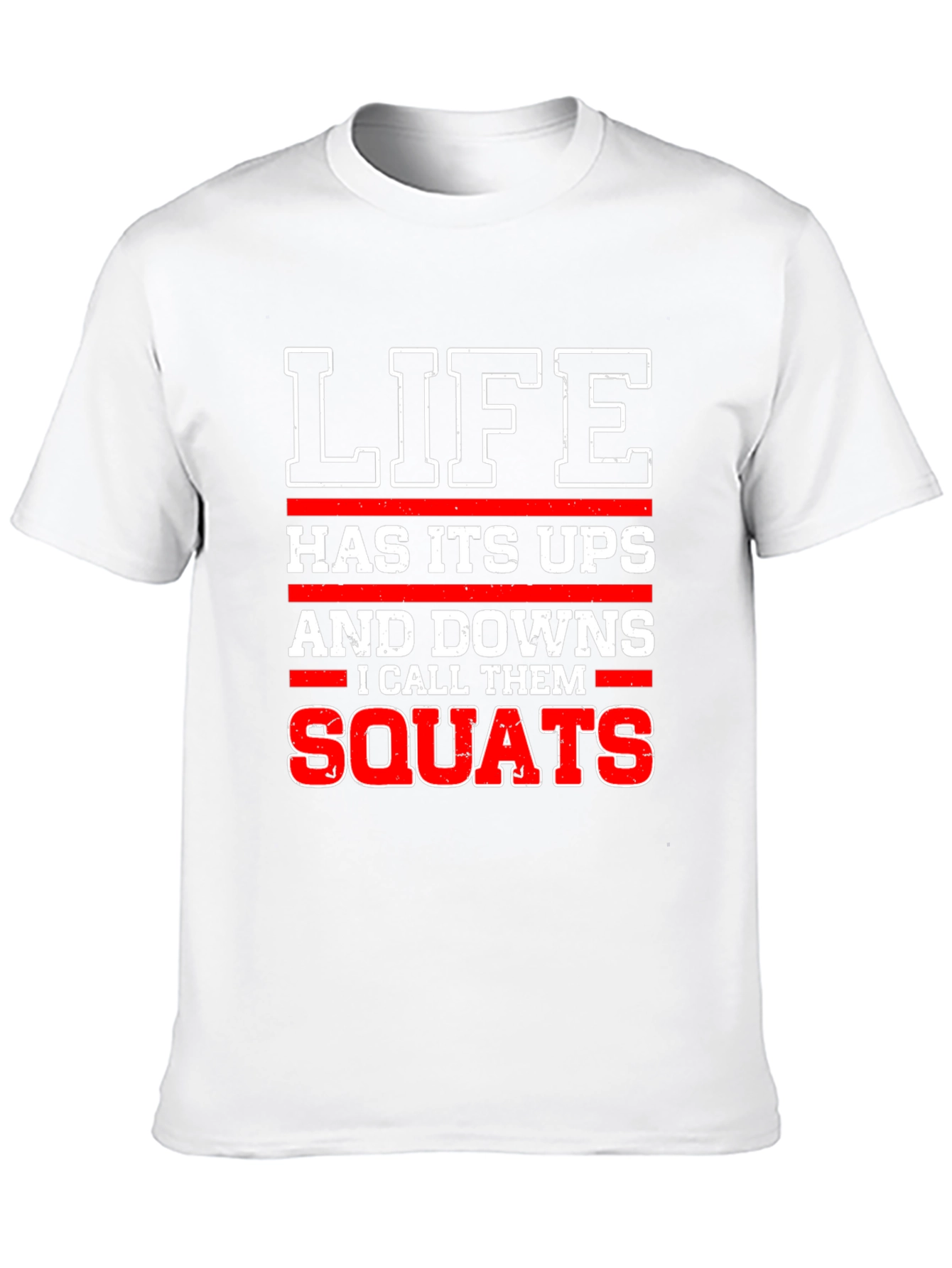 Life Squats T-Shirt - Funny Gym Workout Tee