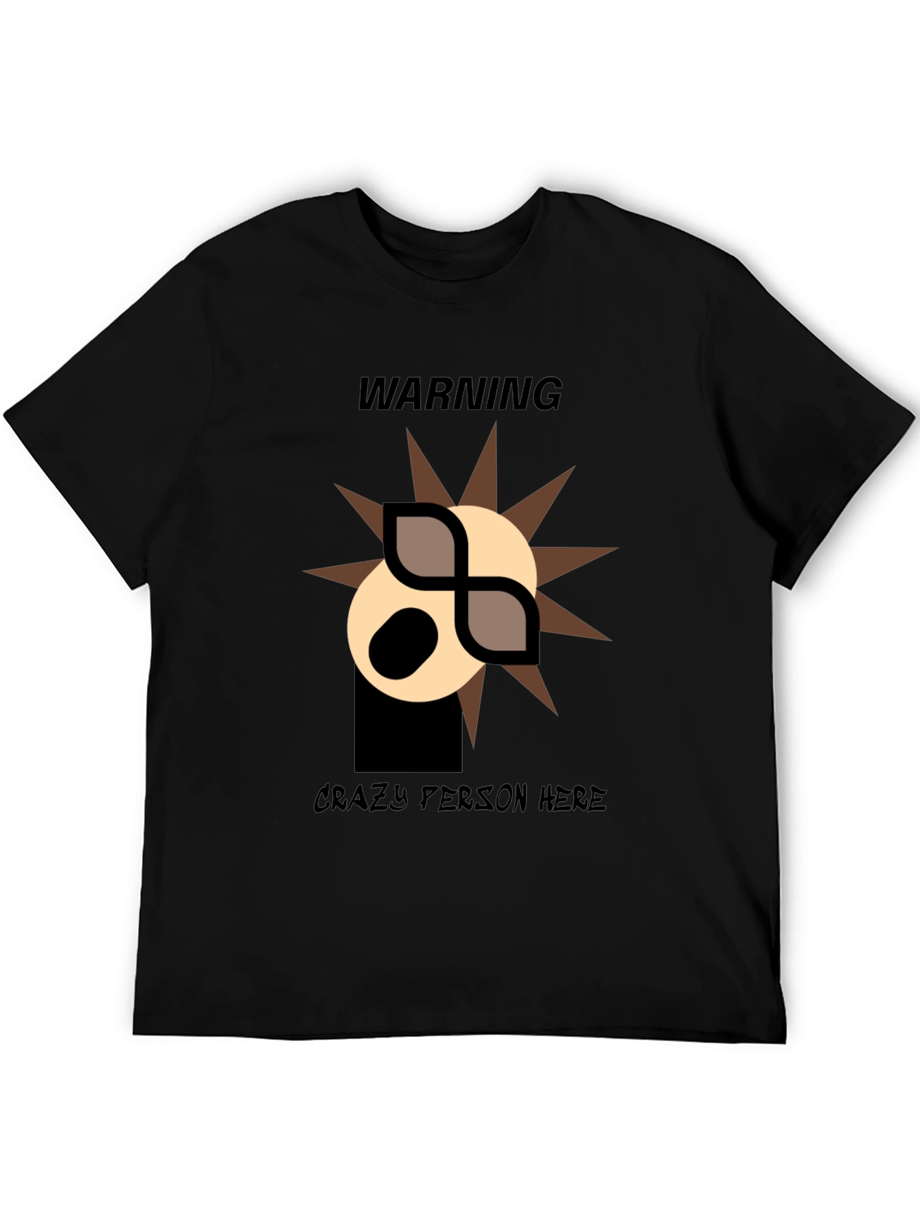Warning: Crazy Person Here T-Shirt