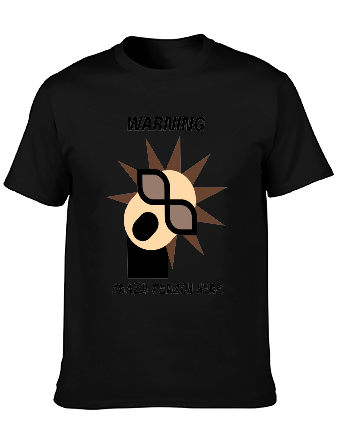 Warning: Crazy Person Here T-Shirt