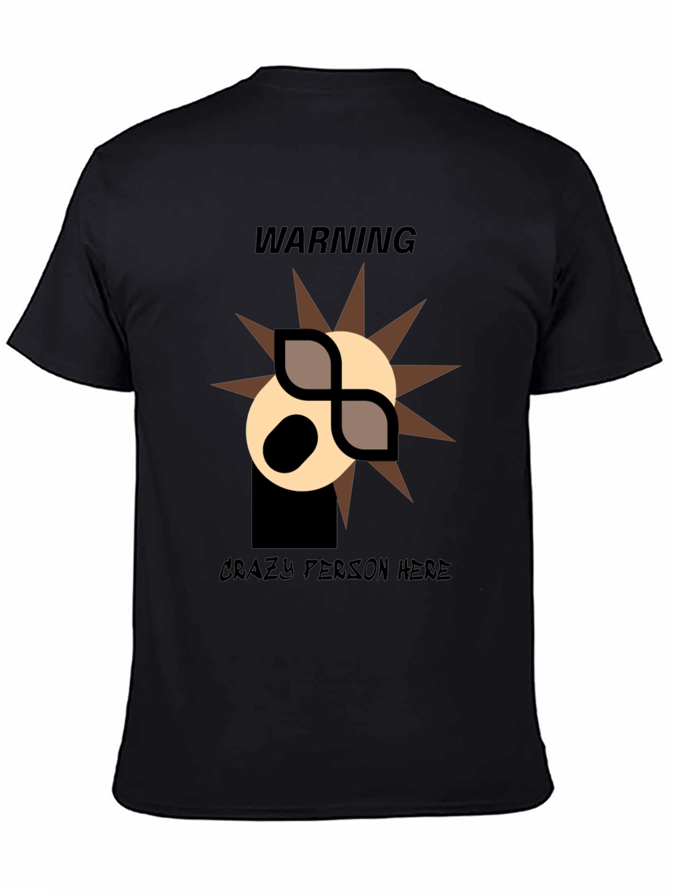 Warning: Crazy Person Here T-Shirt
