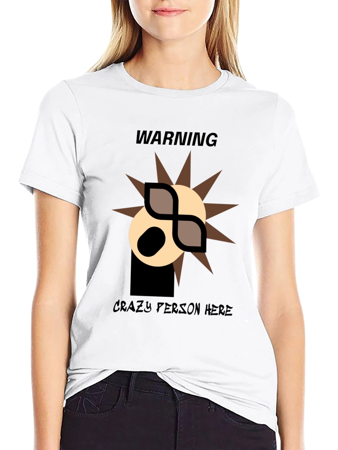 Warning: Crazy Person Here T-Shirt