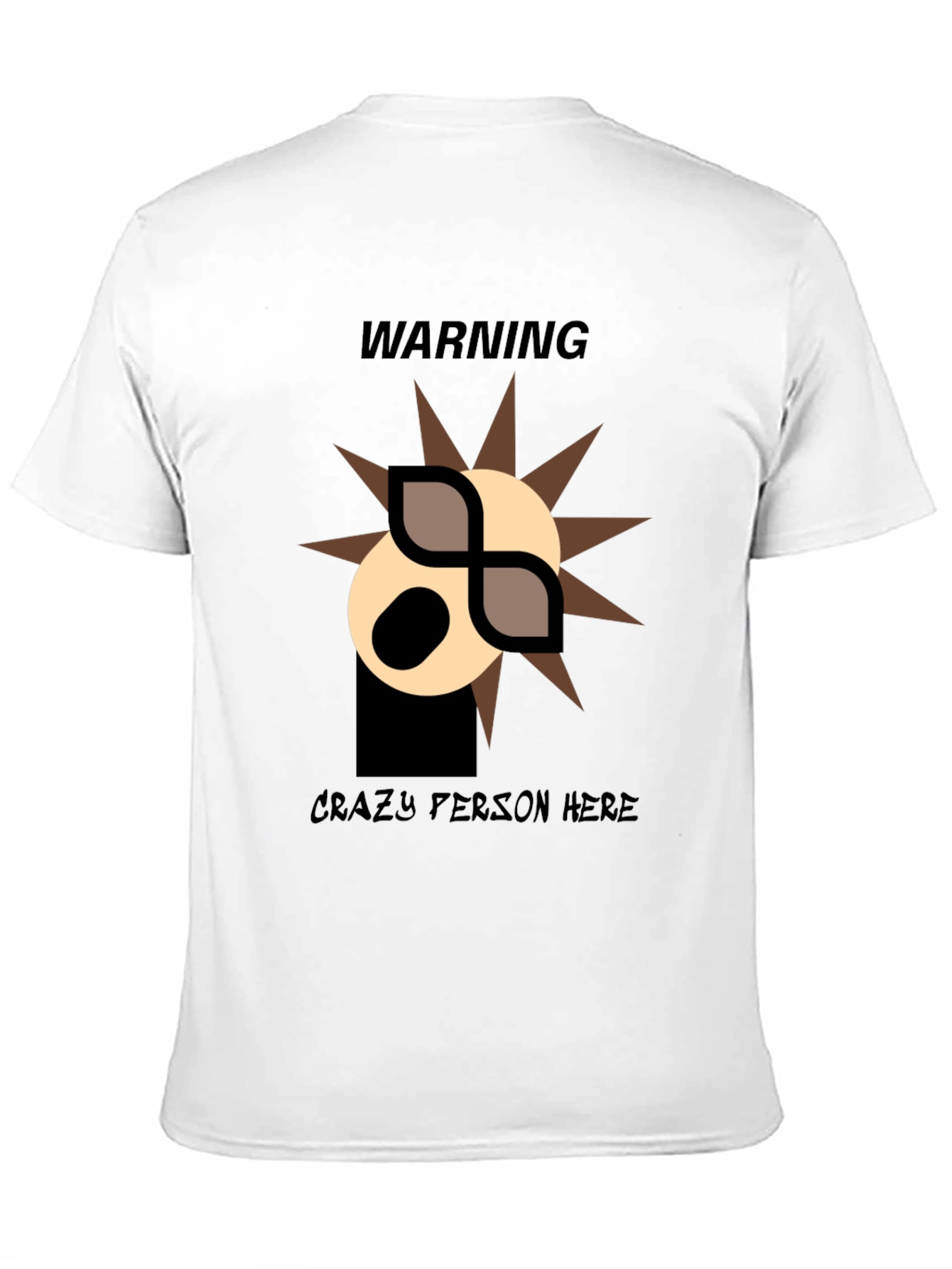 Warning: Crazy Person Here T-Shirt