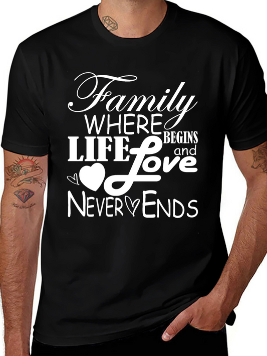 Family Love T-Shirt - Where Life Begins & Never Ends