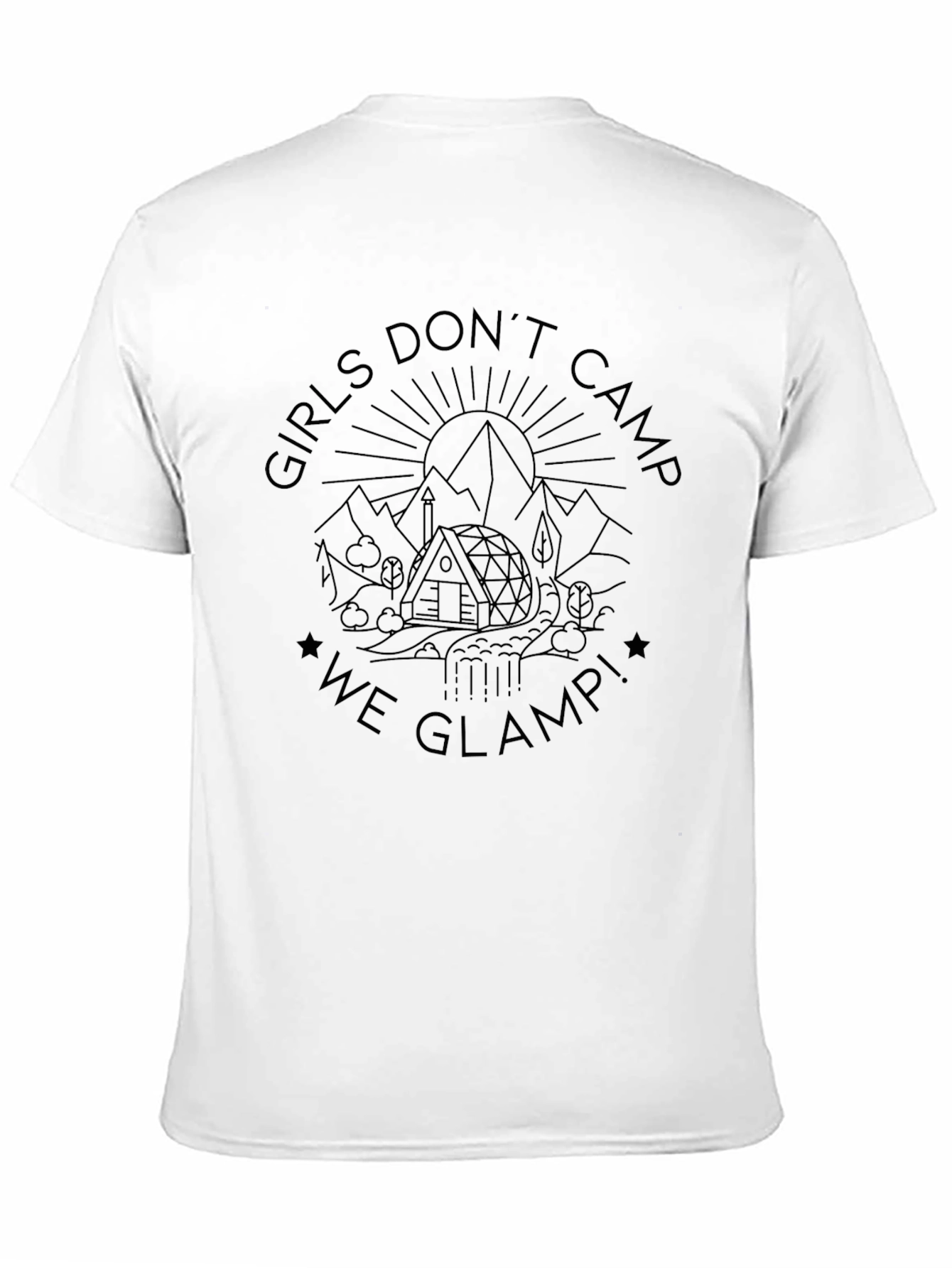 Girls Dont Camp We Glamp! Tee