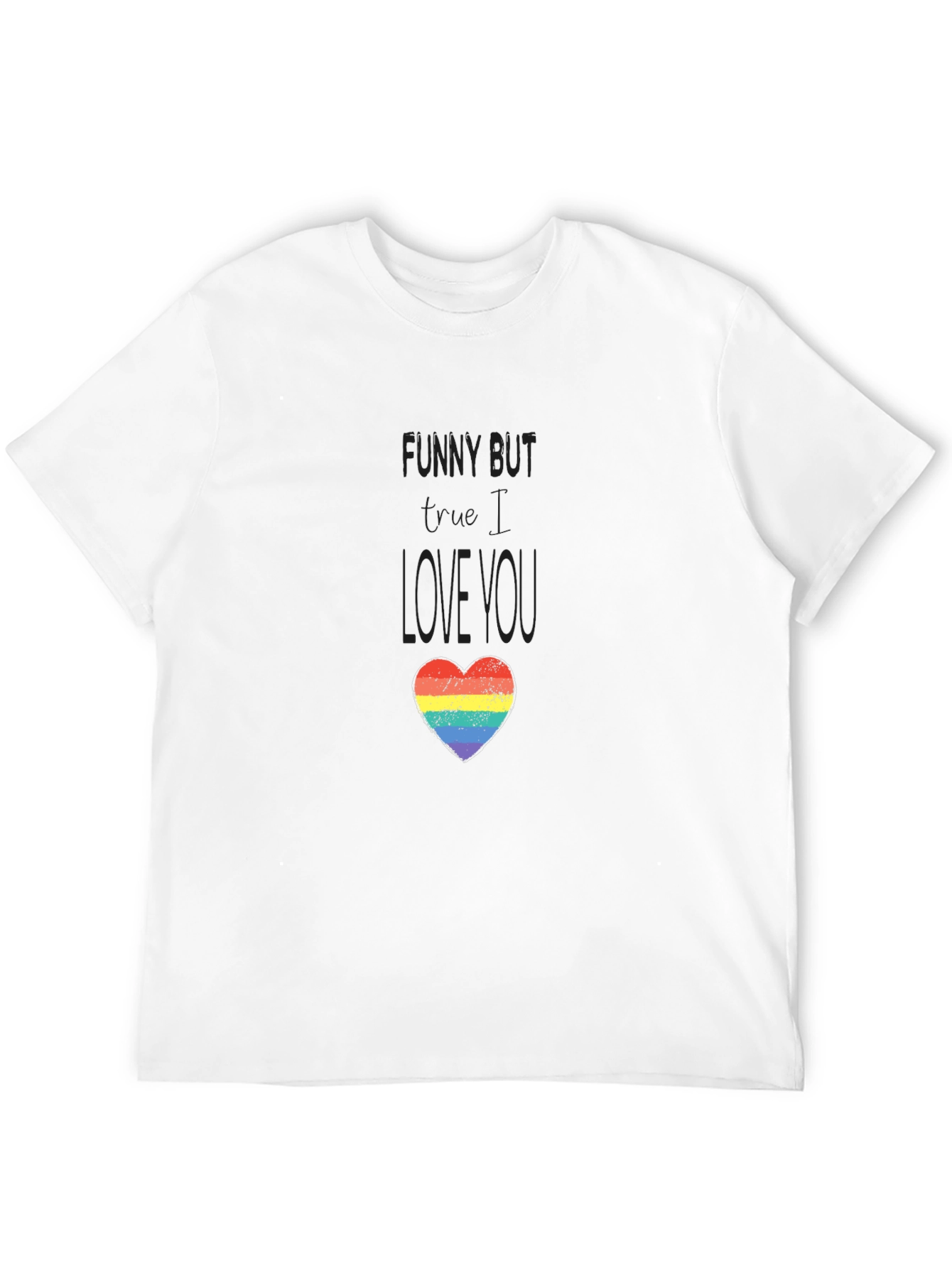 Funny But I Love You LGBTQ+ Heart T-Shirt