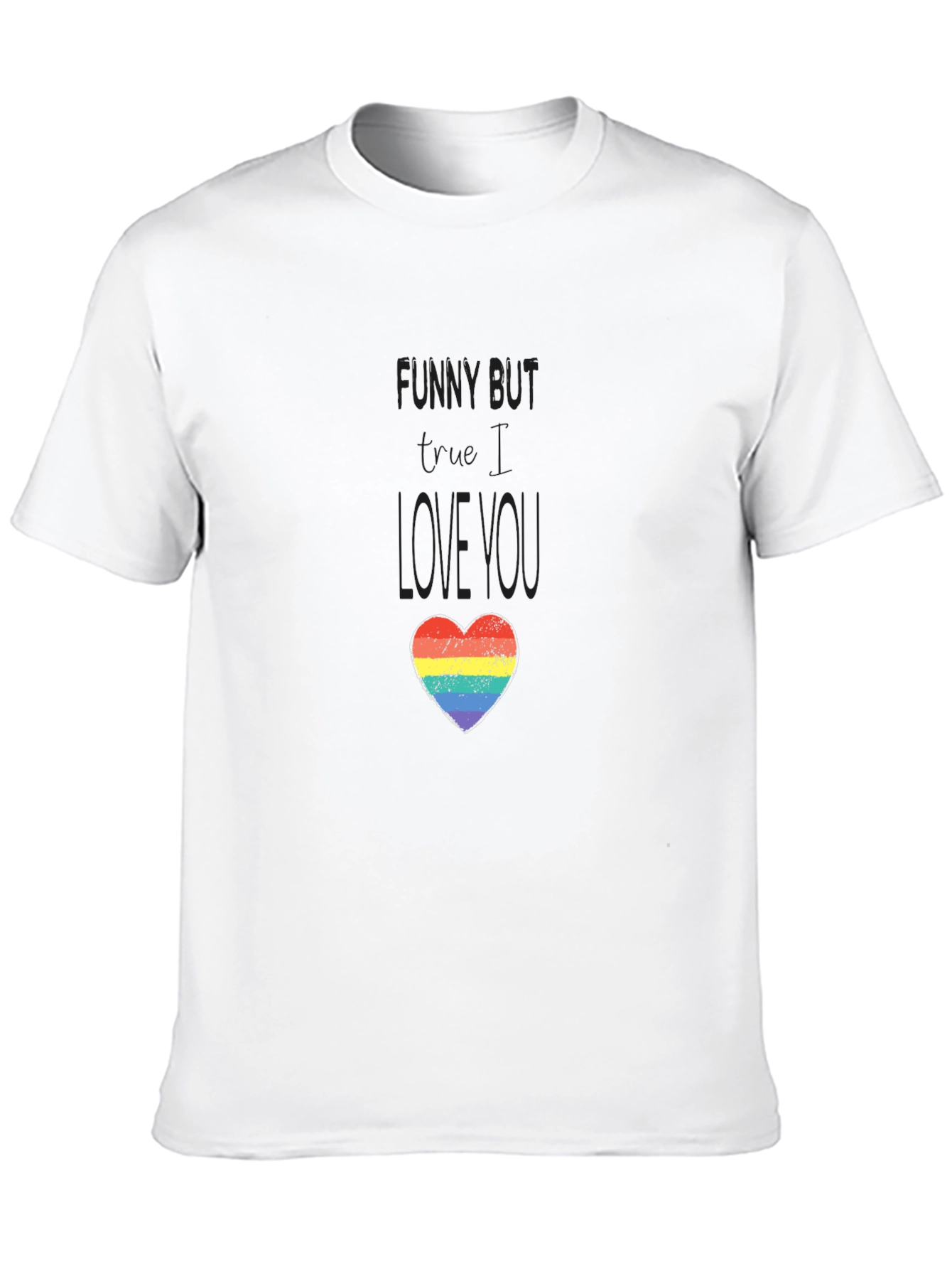 Funny But I Love You LGBTQ+ Heart T-Shirt