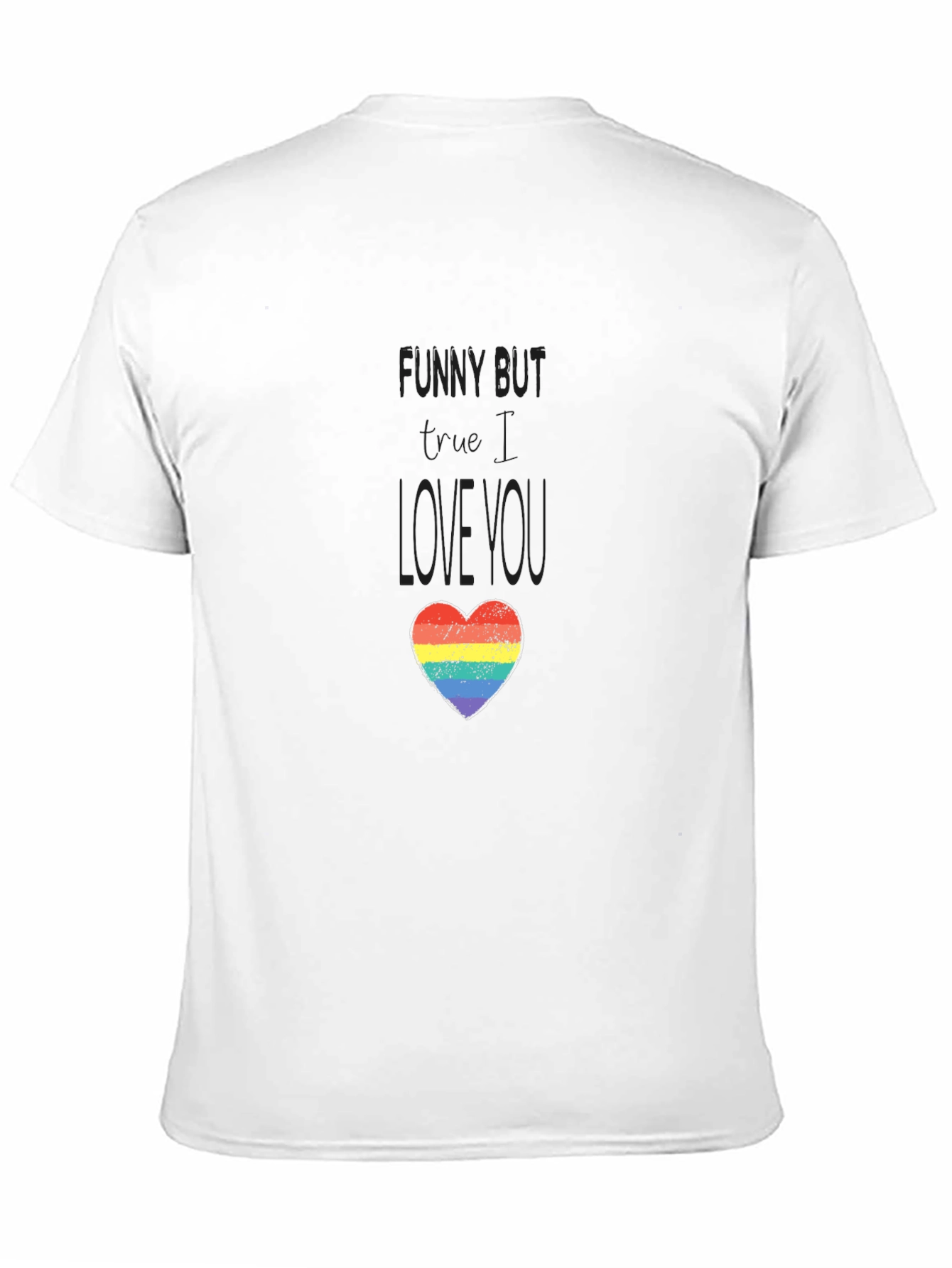 Funny But I Love You LGBTQ+ Heart T-Shirt