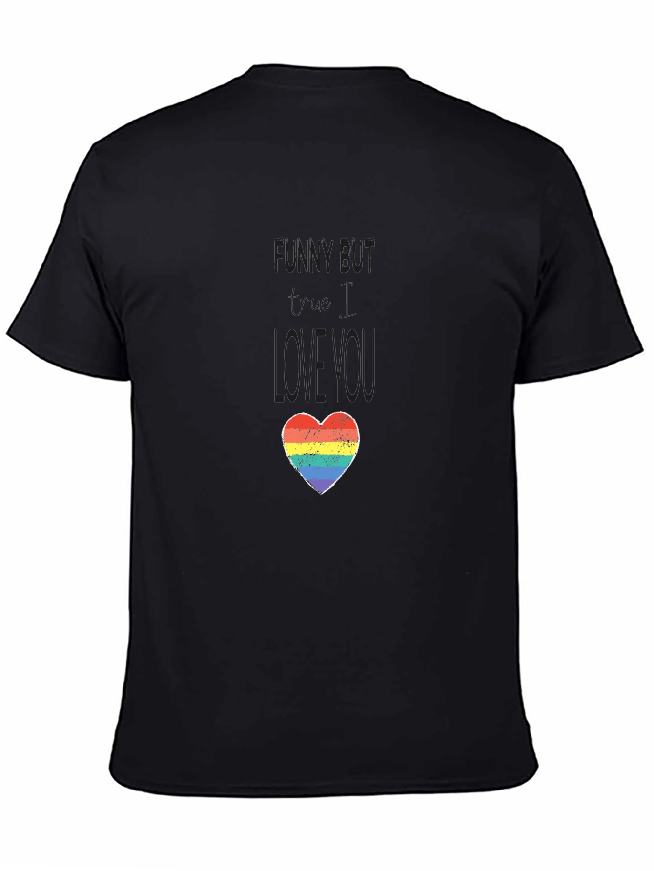 Funny But I Love You LGBTQ+ Heart T-Shirt
