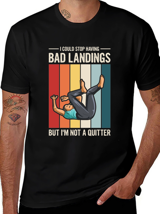 Bad Landings No Quitter T-Shirt