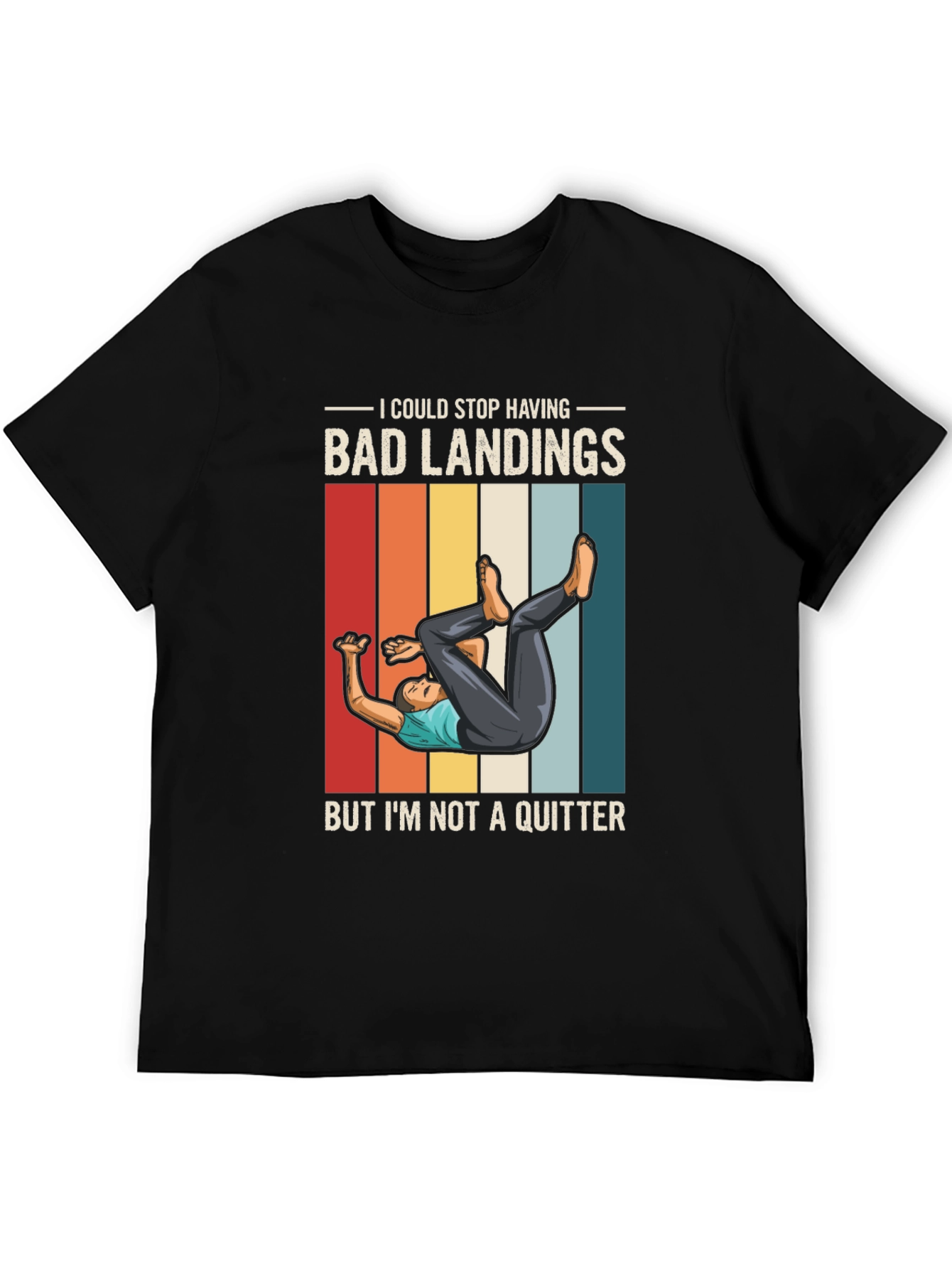 Bad Landings No Quitter T-Shirt