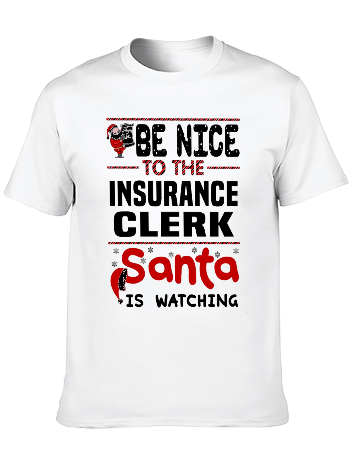 Be Nice To The Insurance Clerk Santa T-Shirt