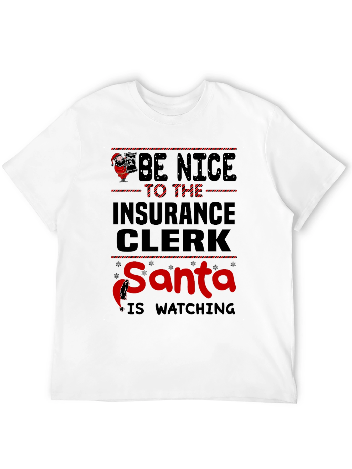 Be Nice To The Insurance Clerk Santa T-Shirt