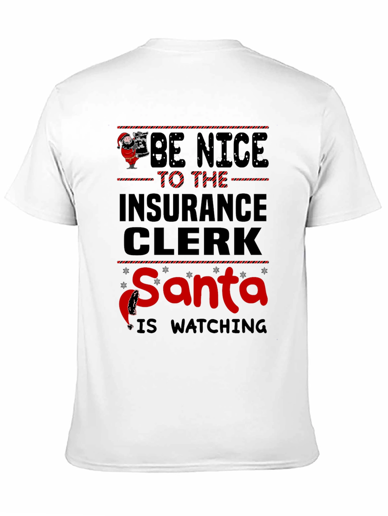 Be Nice To The Insurance Clerk Santa T-Shirt