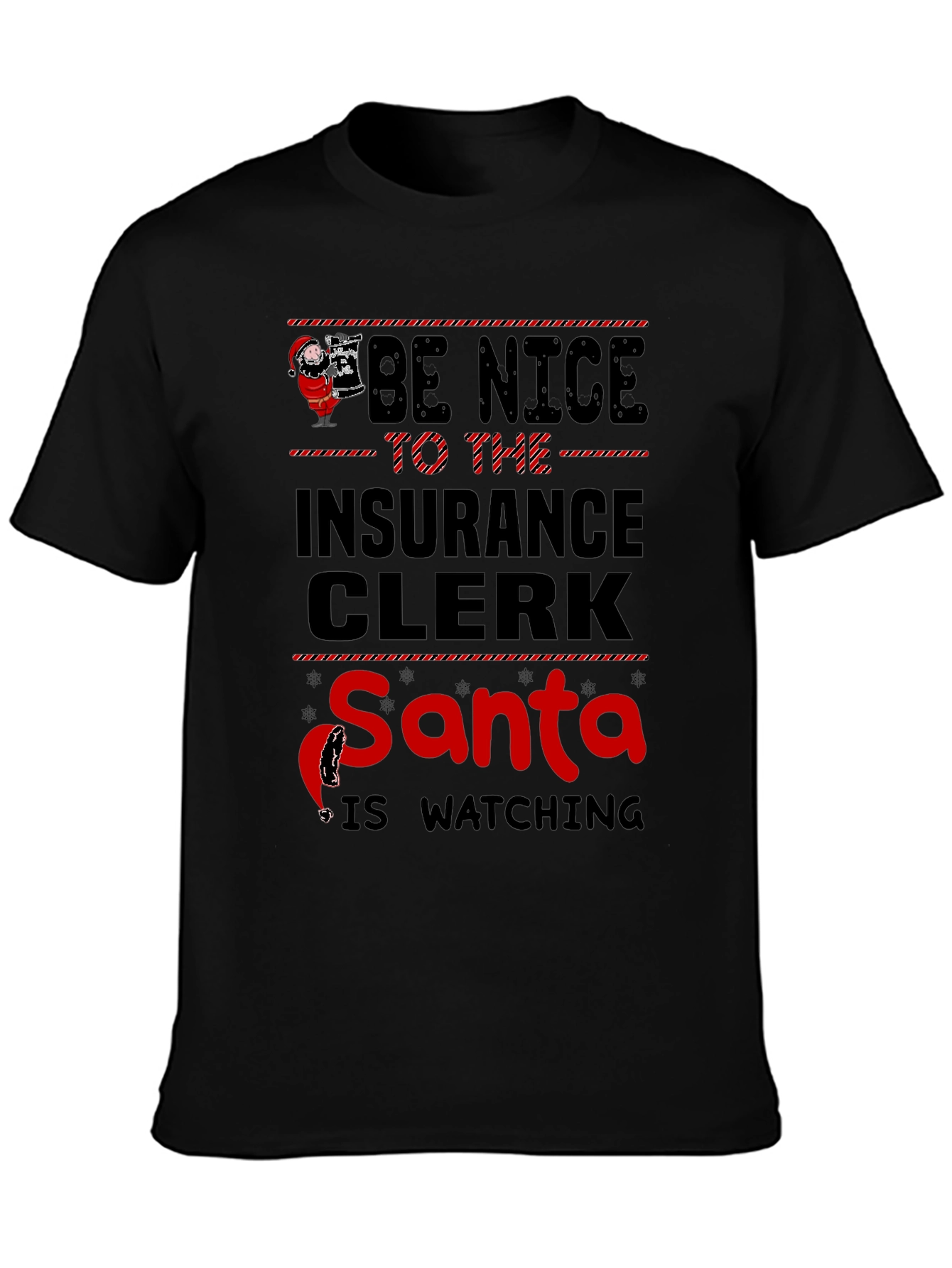 Be Nice To The Insurance Clerk Santa T-Shirt