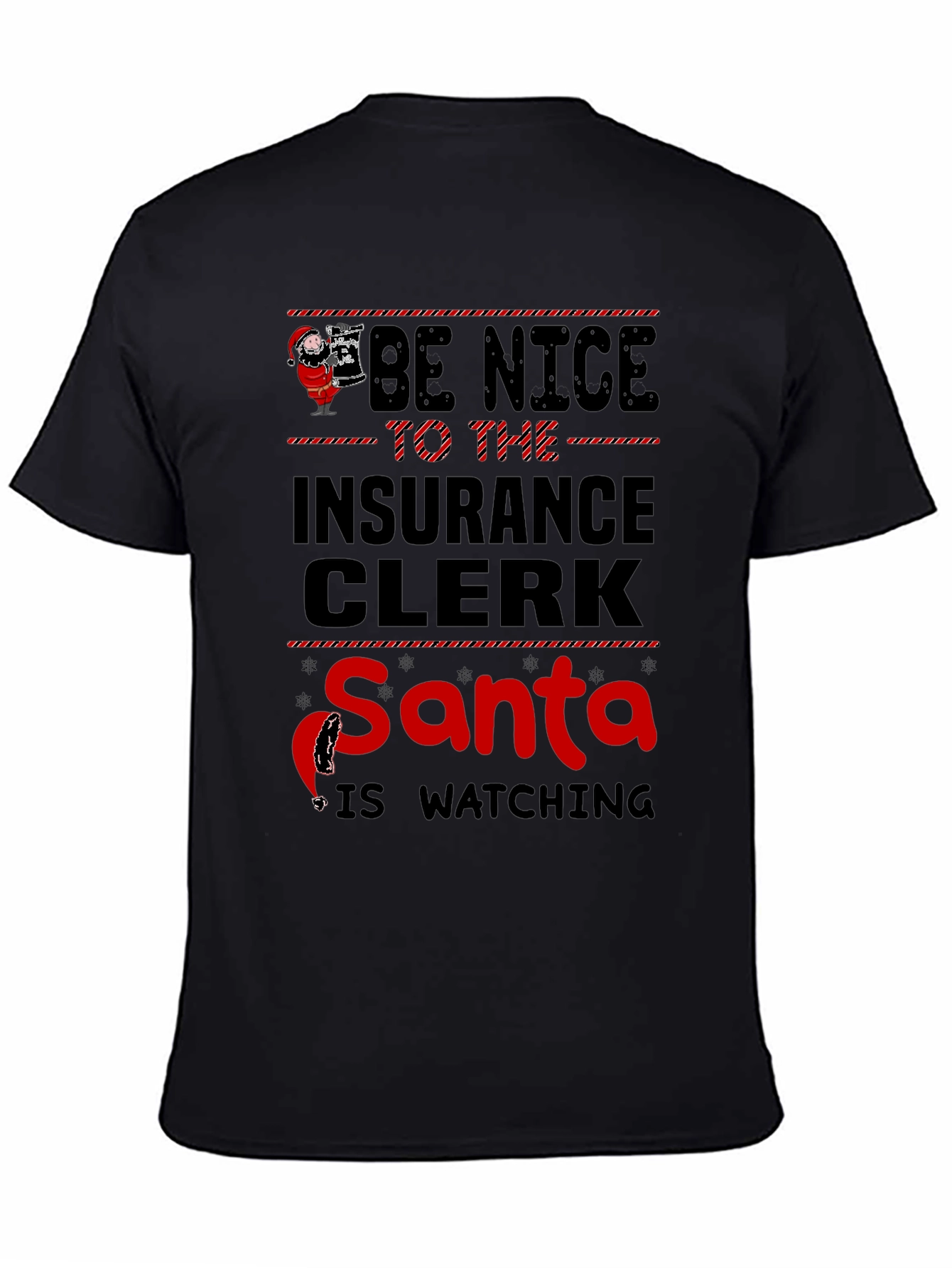 Be Nice To The Insurance Clerk Santa T-Shirt