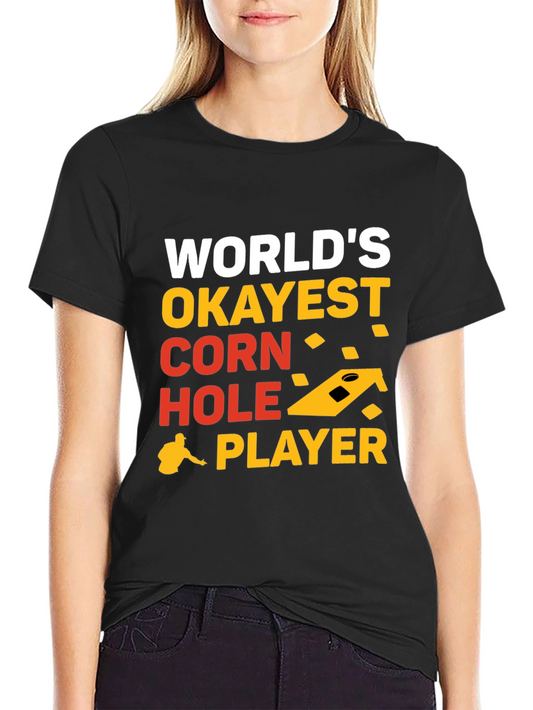 Worlds Okayest Corn Hole Player Graphic Tee