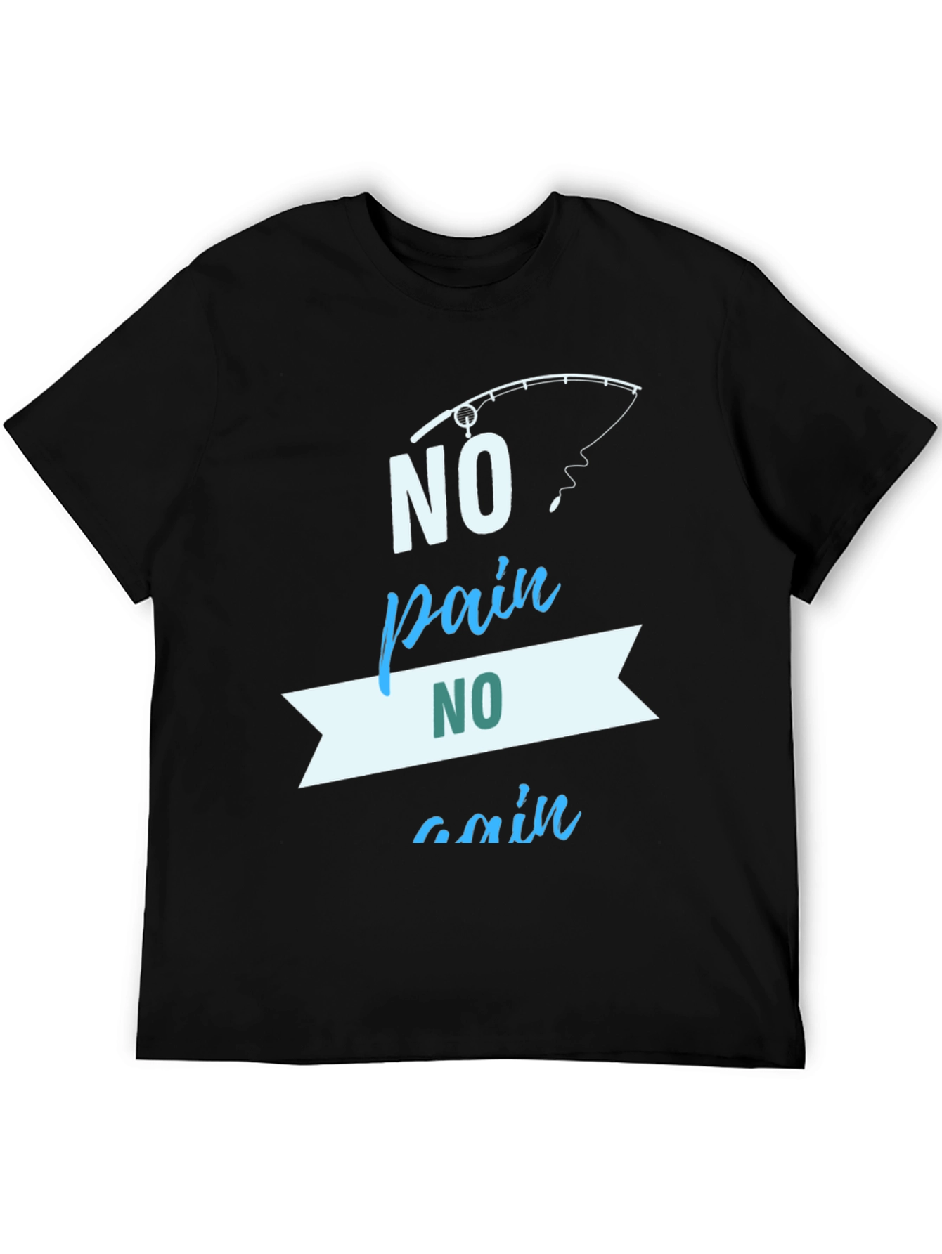 No Pain No Gain Fishing T-Shirt