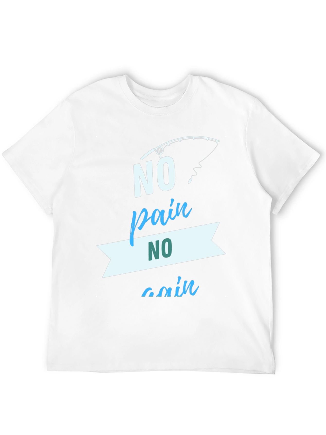 No Pain No Gain Fishing T-Shirt