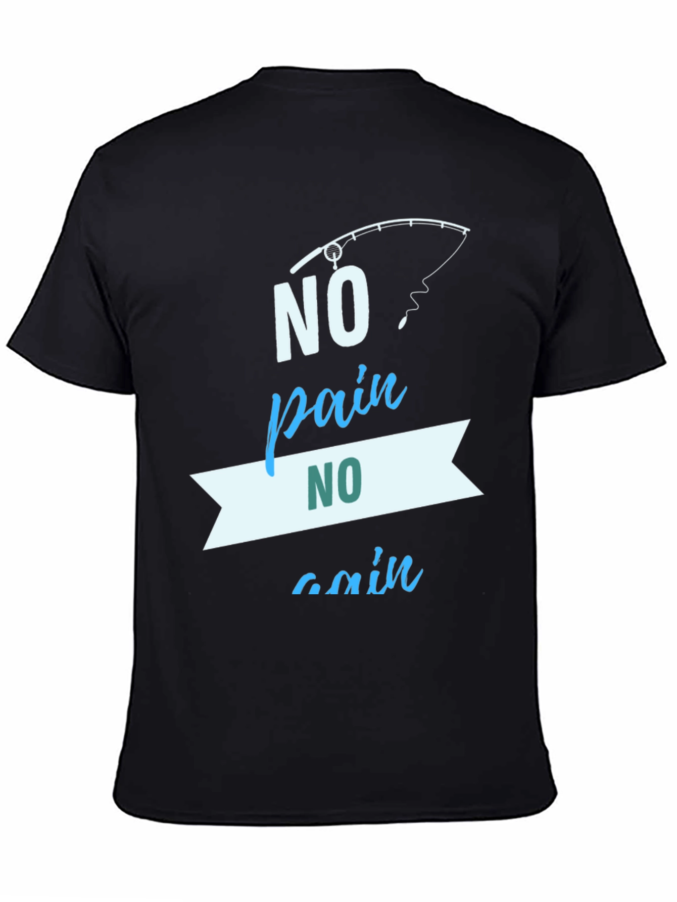 No Pain No Gain Fishing T-Shirt