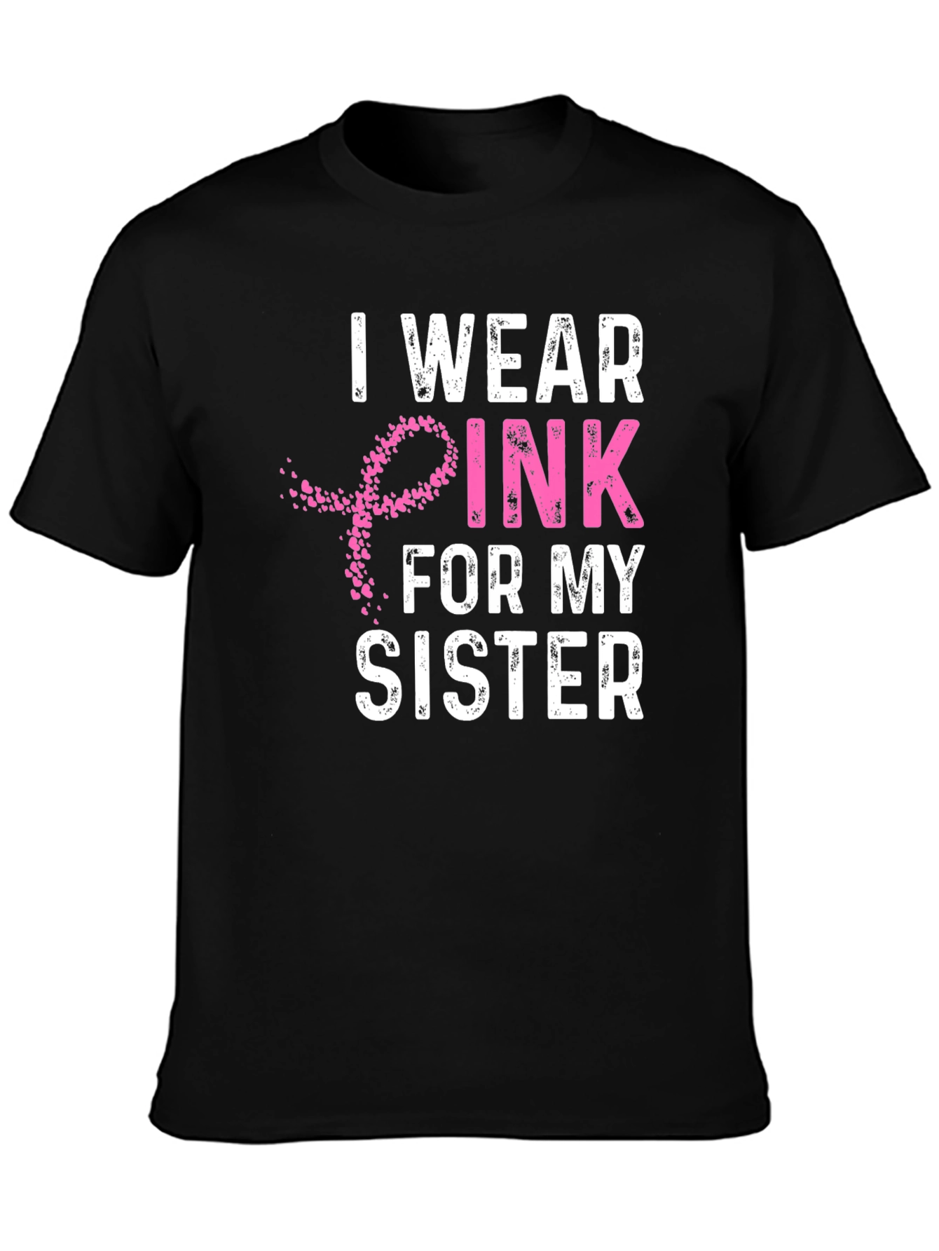 I Wear Pink For My Sister T-Shirt